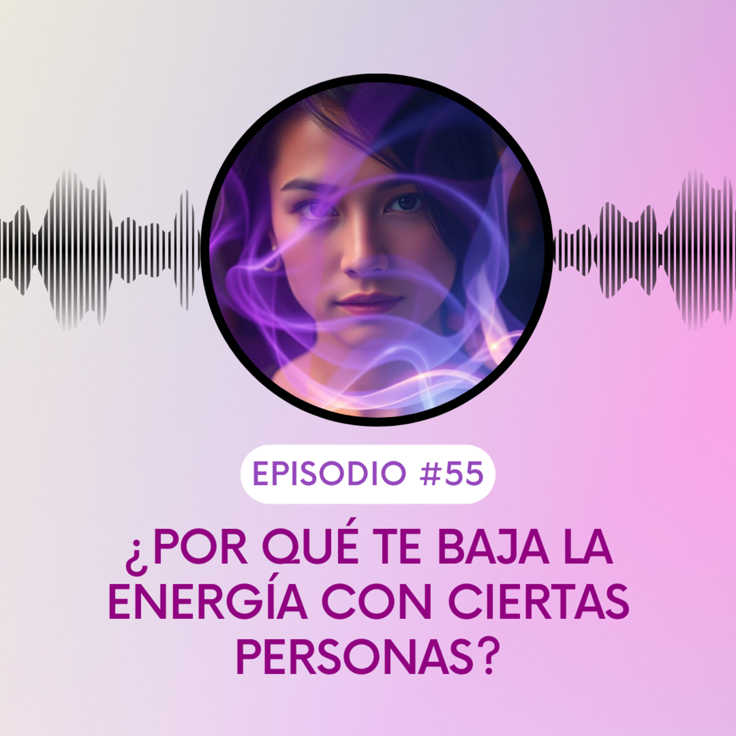¿Por qué te baja la energía con ciertas personas? El don de sentir energía explicado sin misticismo episode artwork