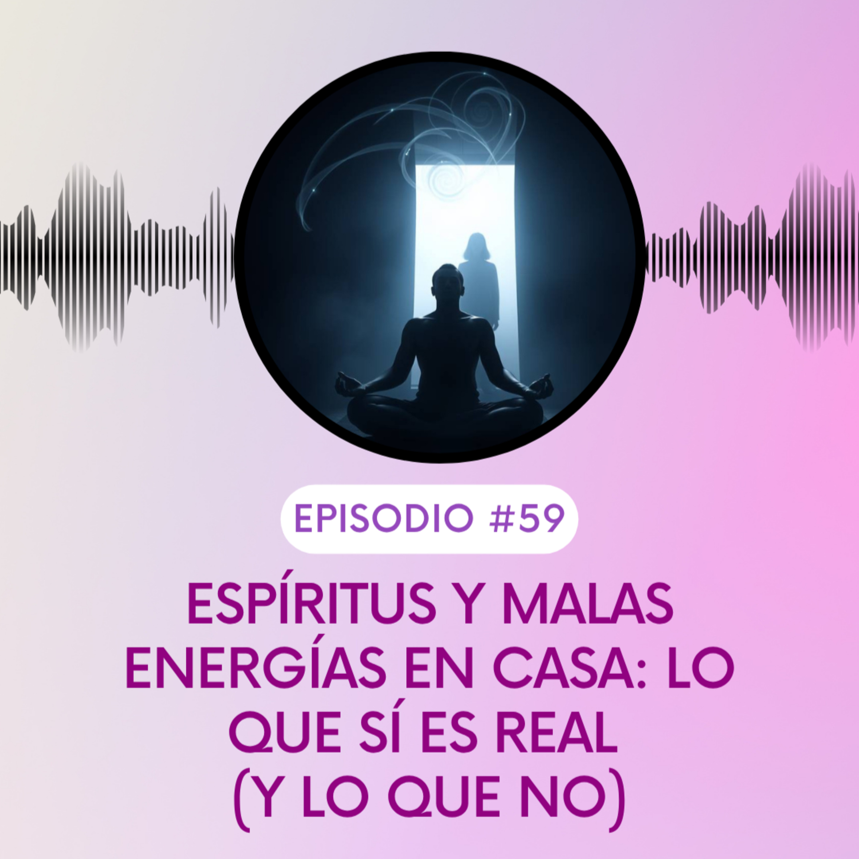 Espíritus y malas energías en casa: lo que sí es real (y lo que no) episode artwork