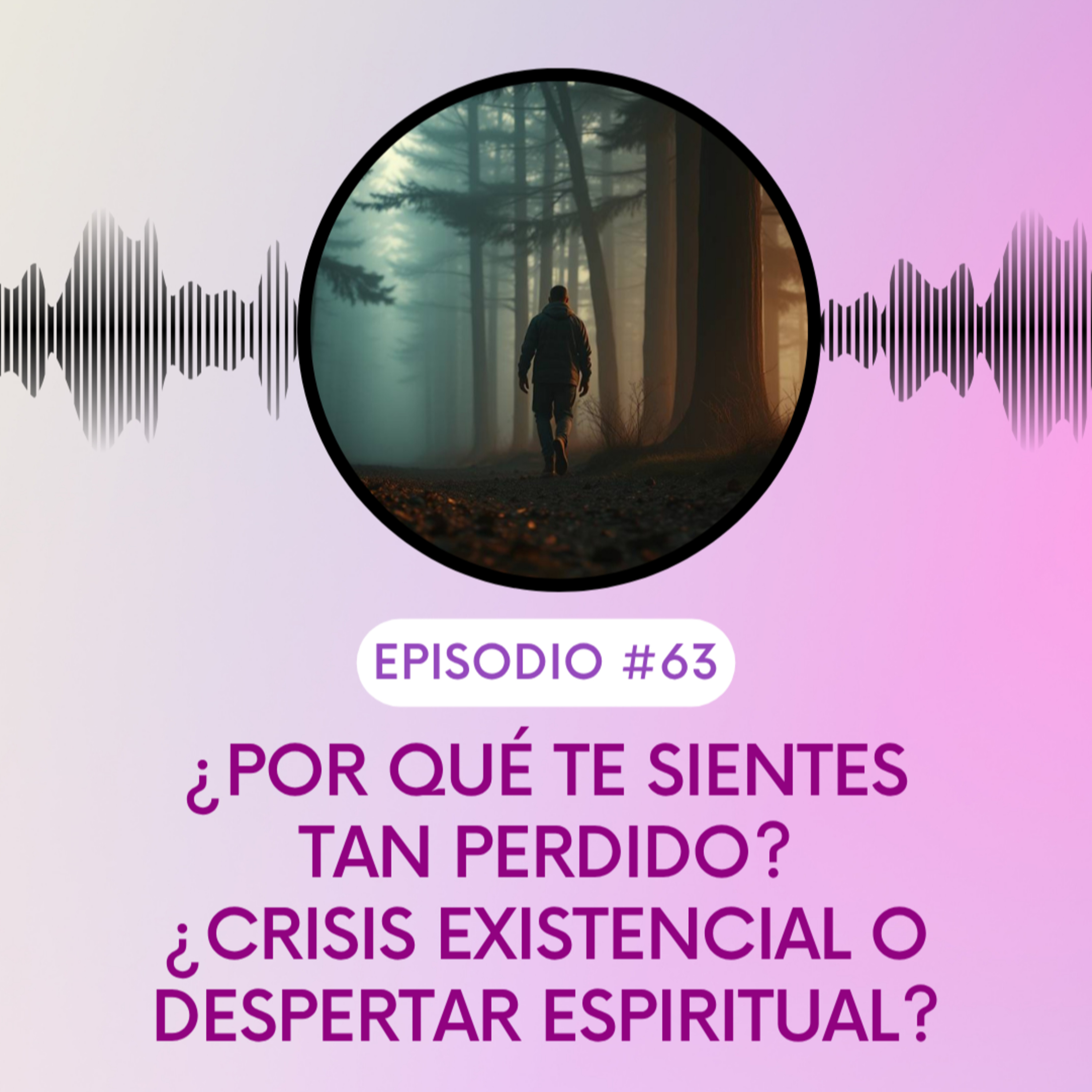 ¿Por qué te sientes tan perdido? ¿Crisis existencial o despertar espiritual? episode artwork