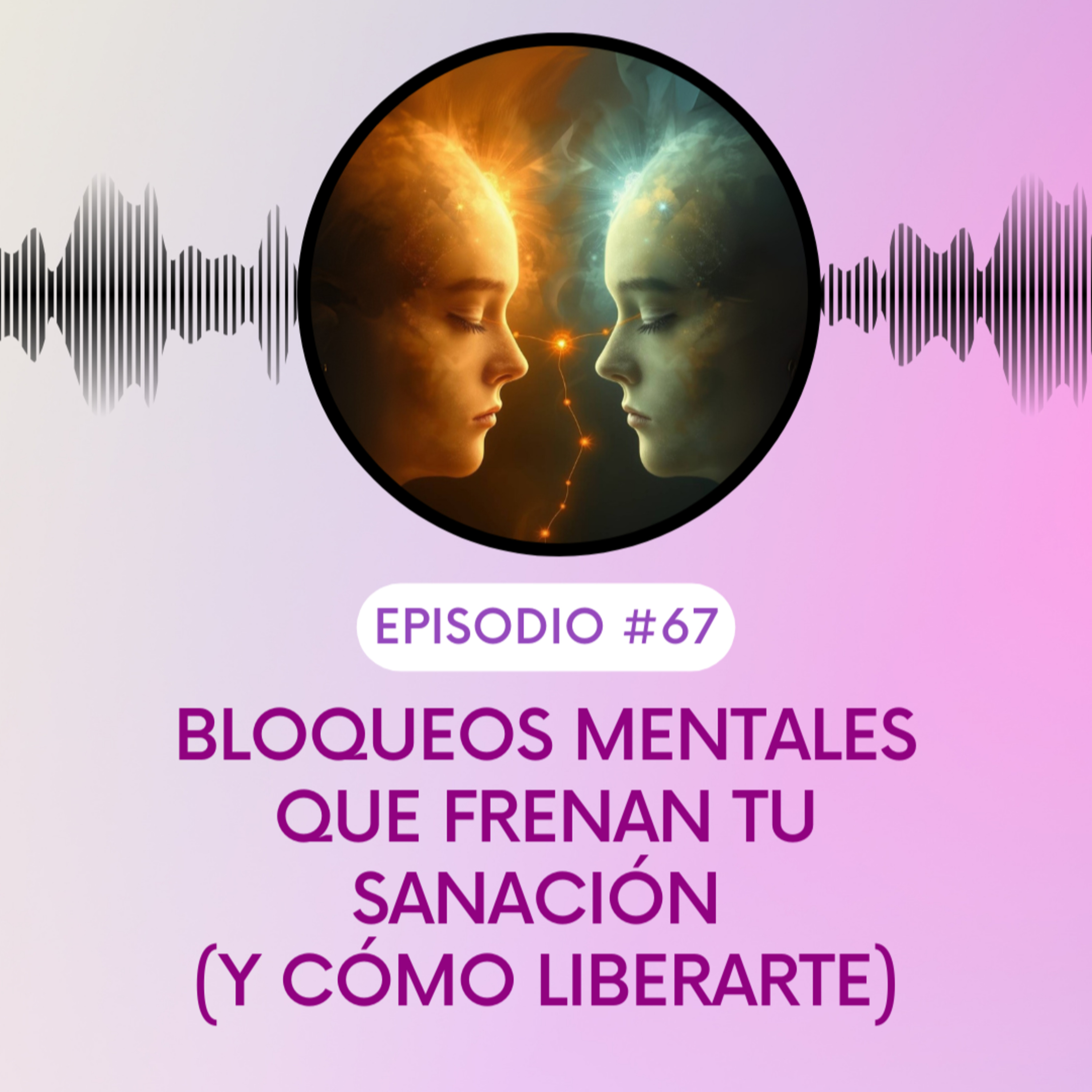 Bloqueos mentales que frenan tu sanación (y cómo liberarte) episode artwork