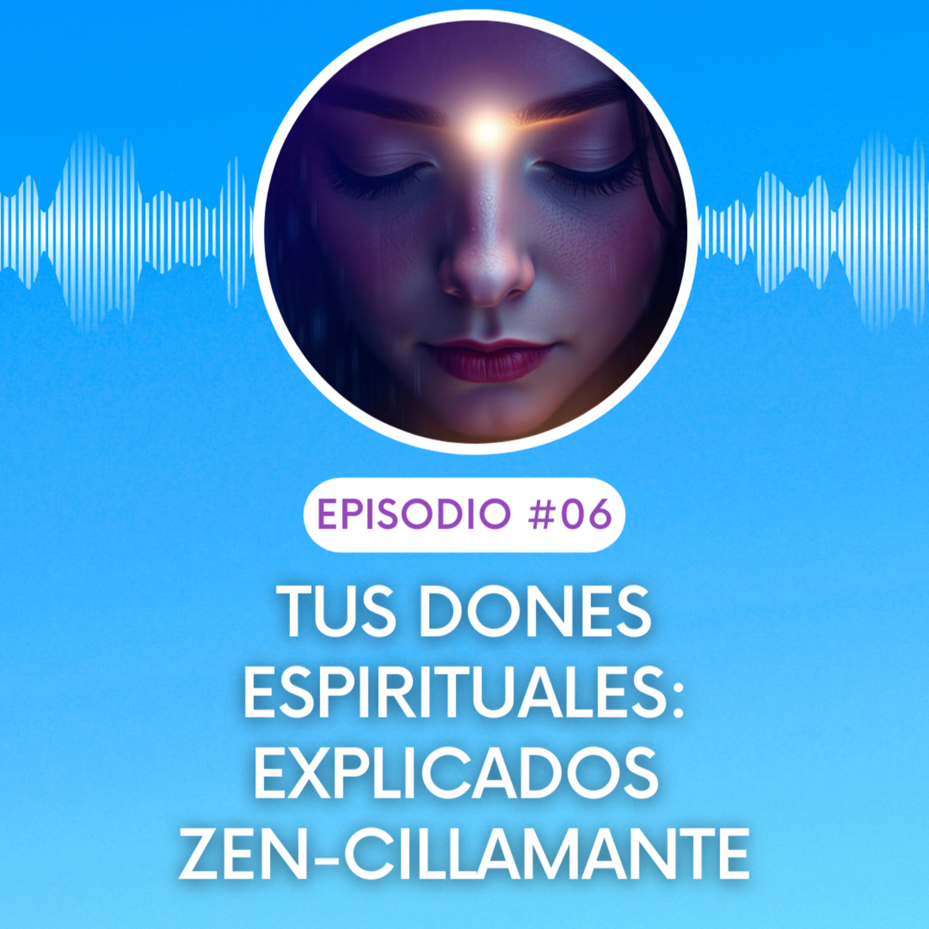Tus dones espirituales: Cómo reconocer los dones que tu alma trae de vidas pasadas episode artwork