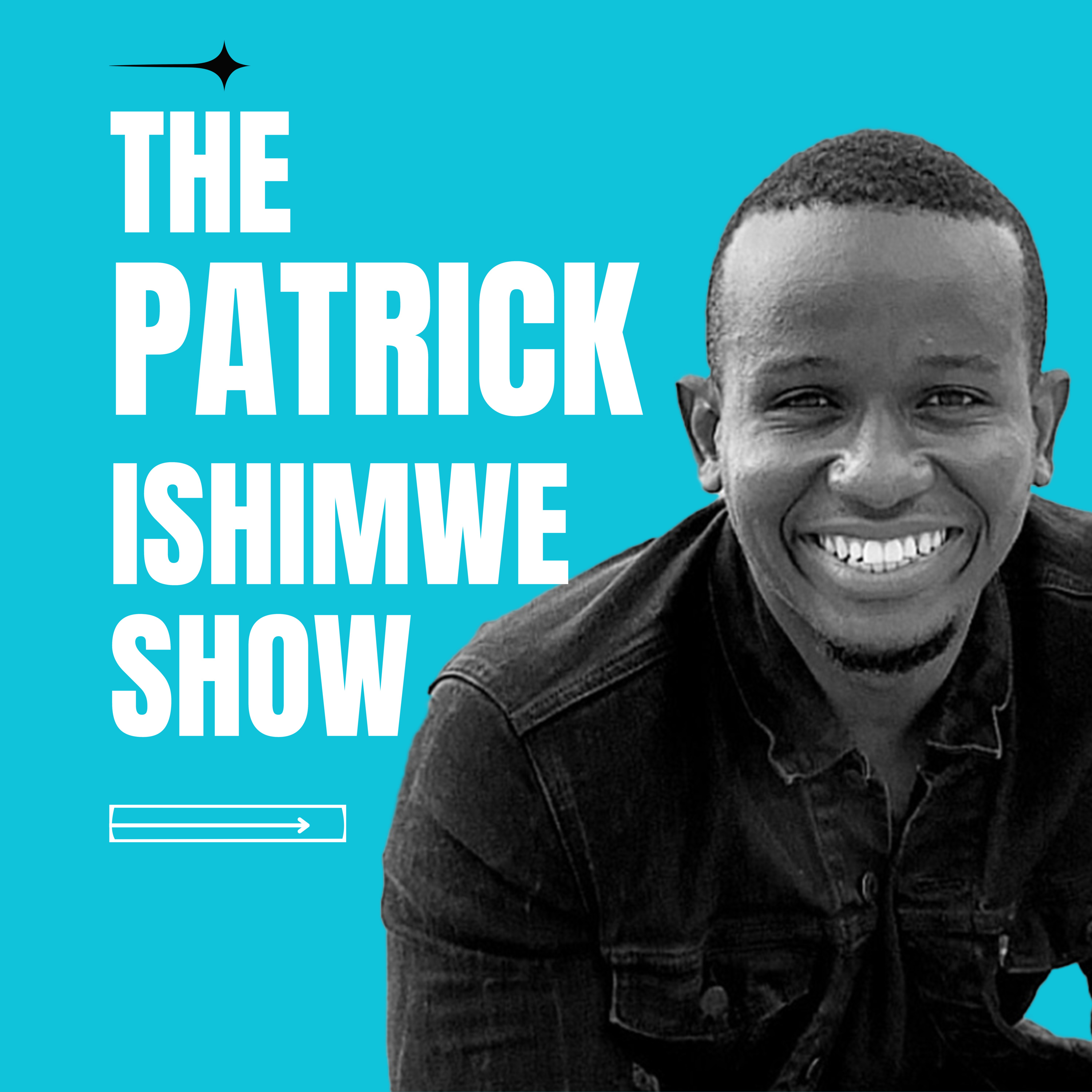The Patrick Ishimwe Show