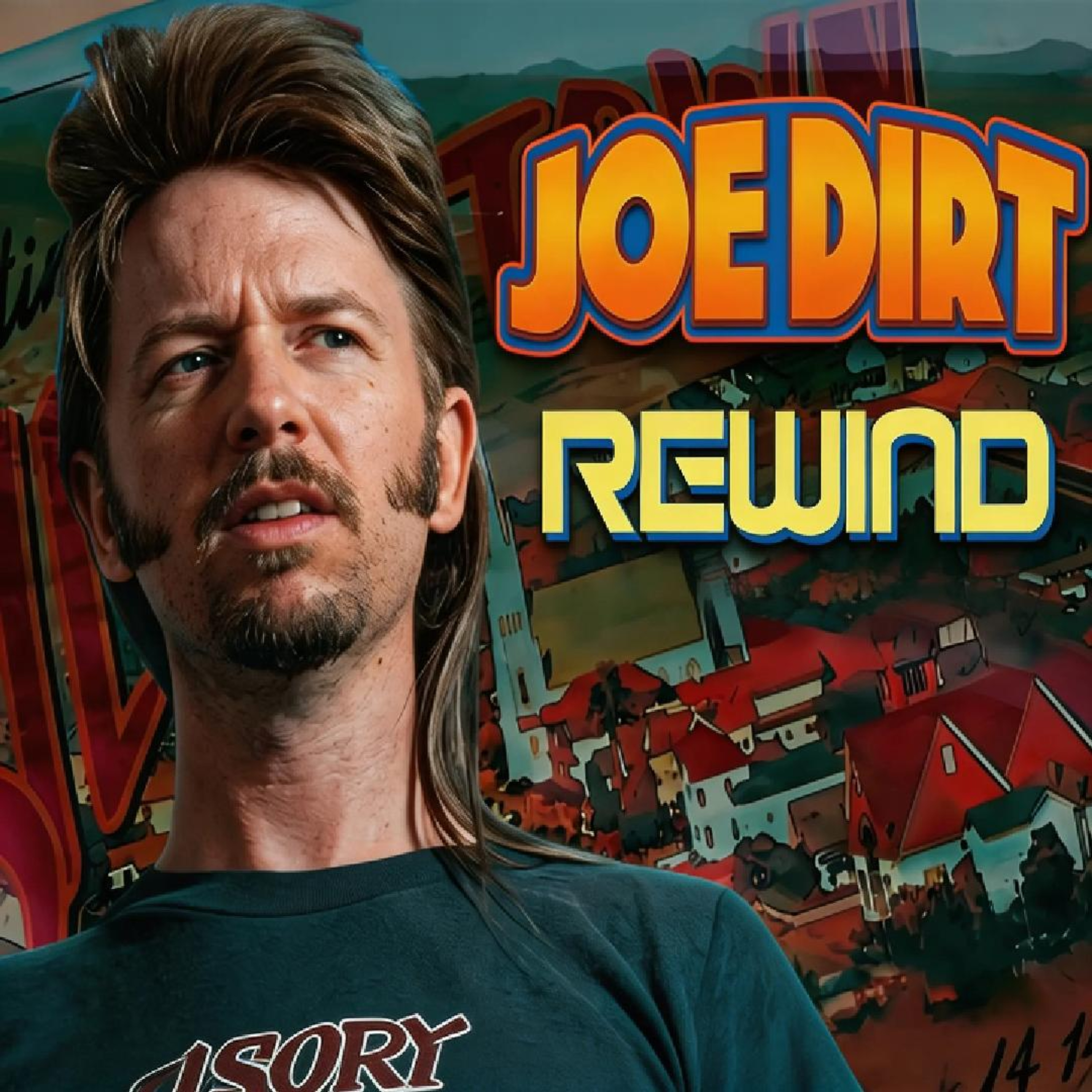 Rewinding Joe Dirt: The Timeless Feel Good Comedy episode artwork