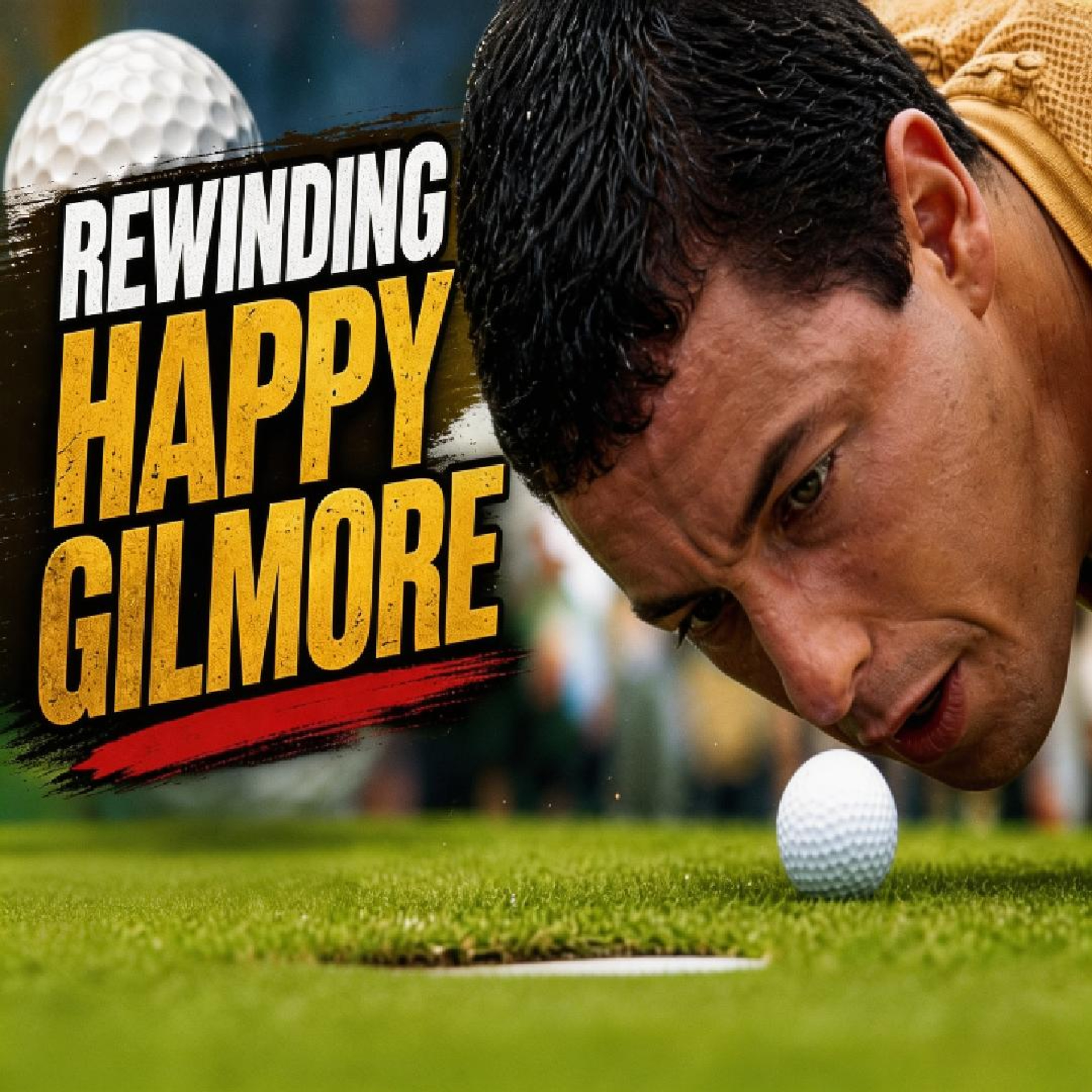 Rewinding Happy Gilmore: Is It The Best Adam Sandler Movie? episode artwork
