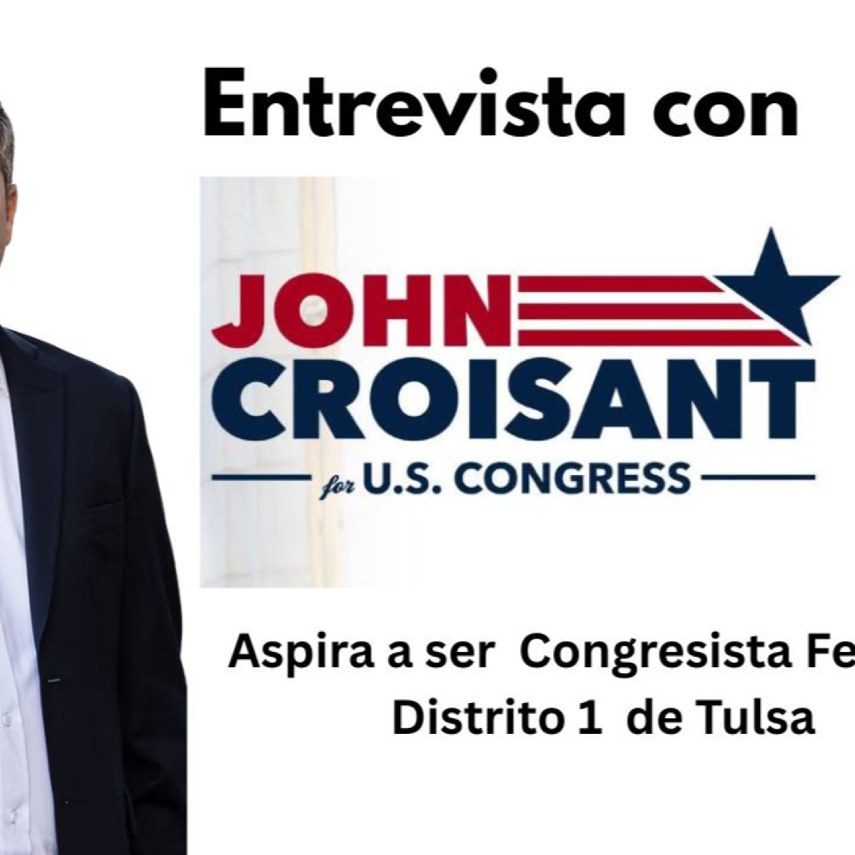 Entrevista John Croisan Candidato a Representante Federal por Tulsa episode artwork