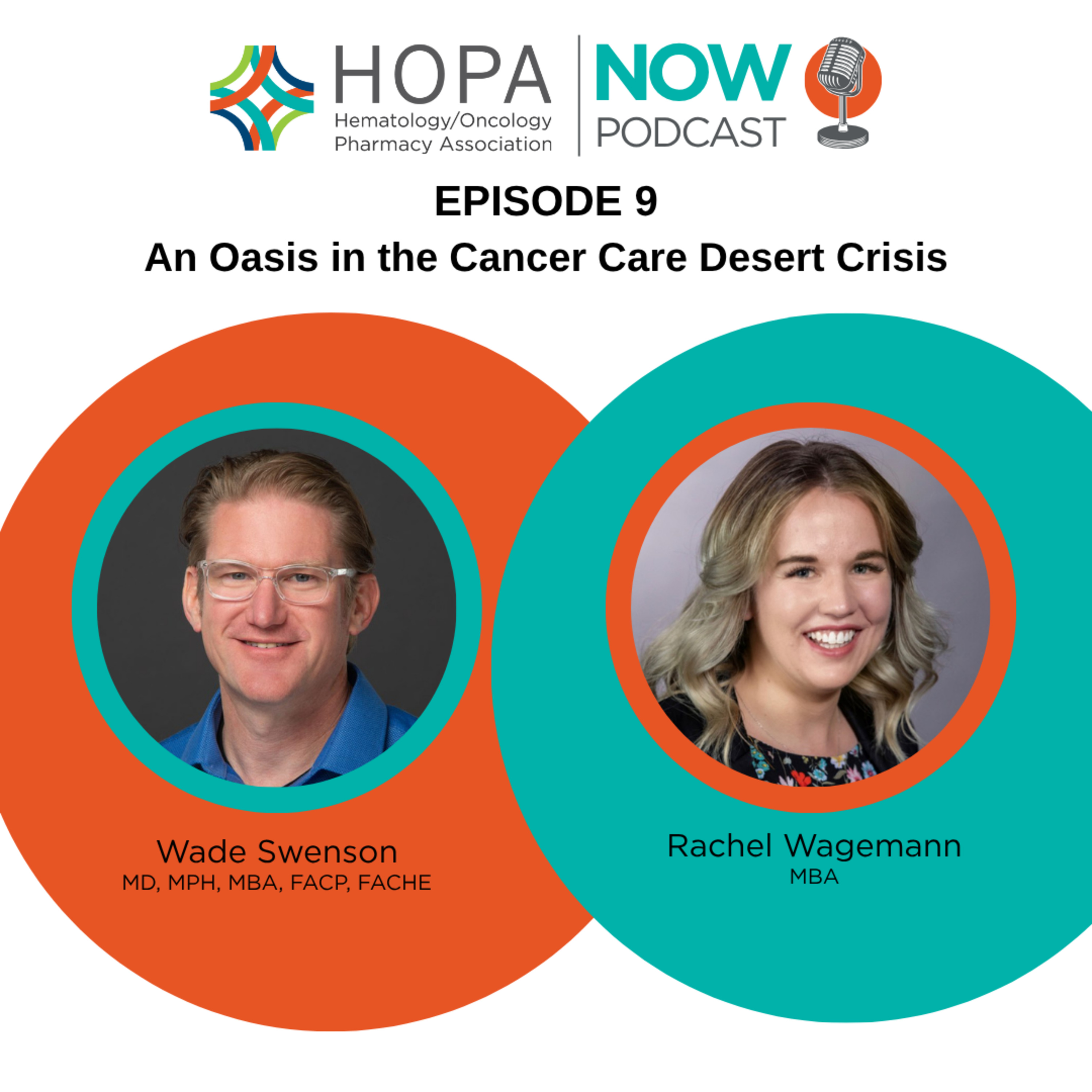 Episode 9: An Oasis in the Cancer Care Desert Crisis