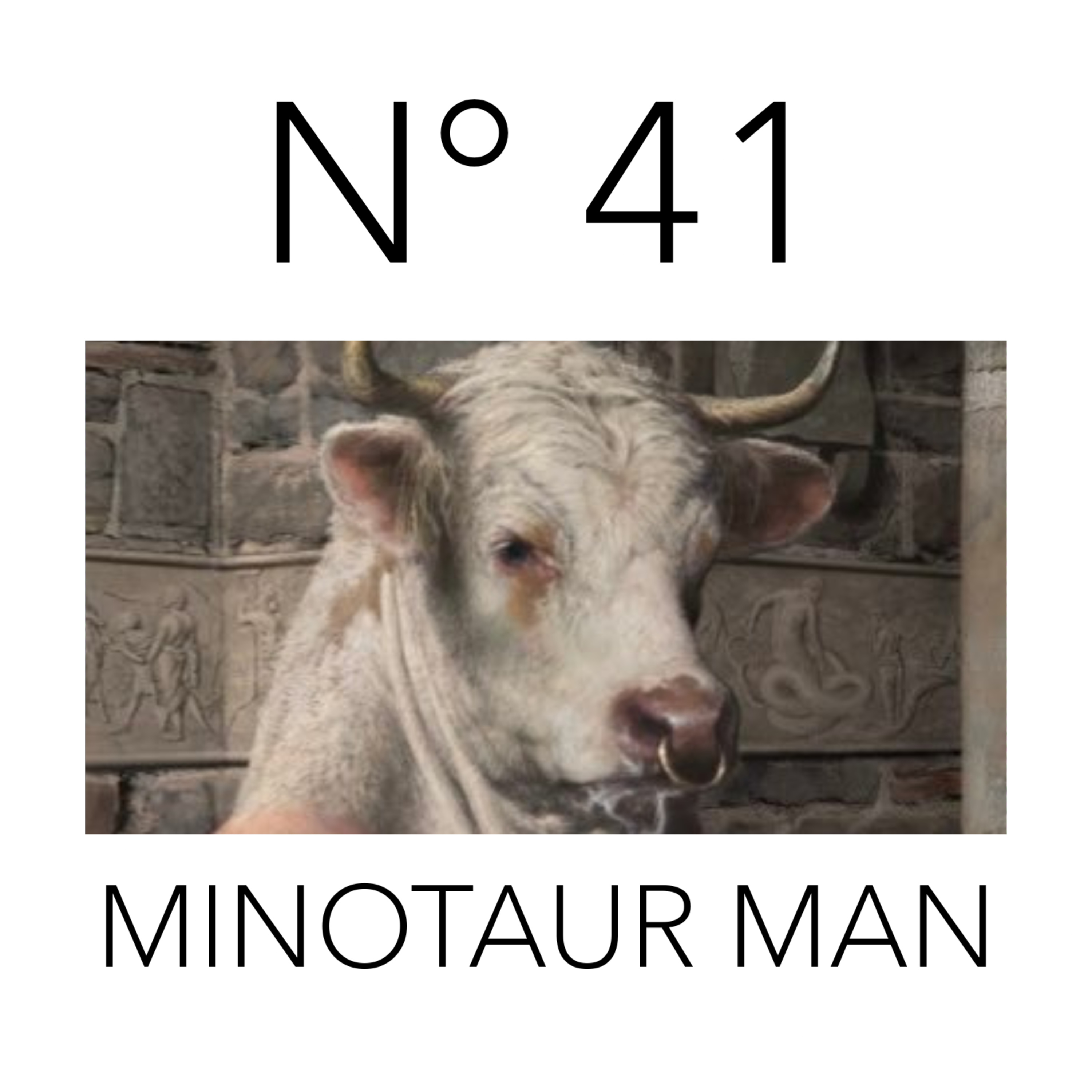 #41 – Minotaur Man