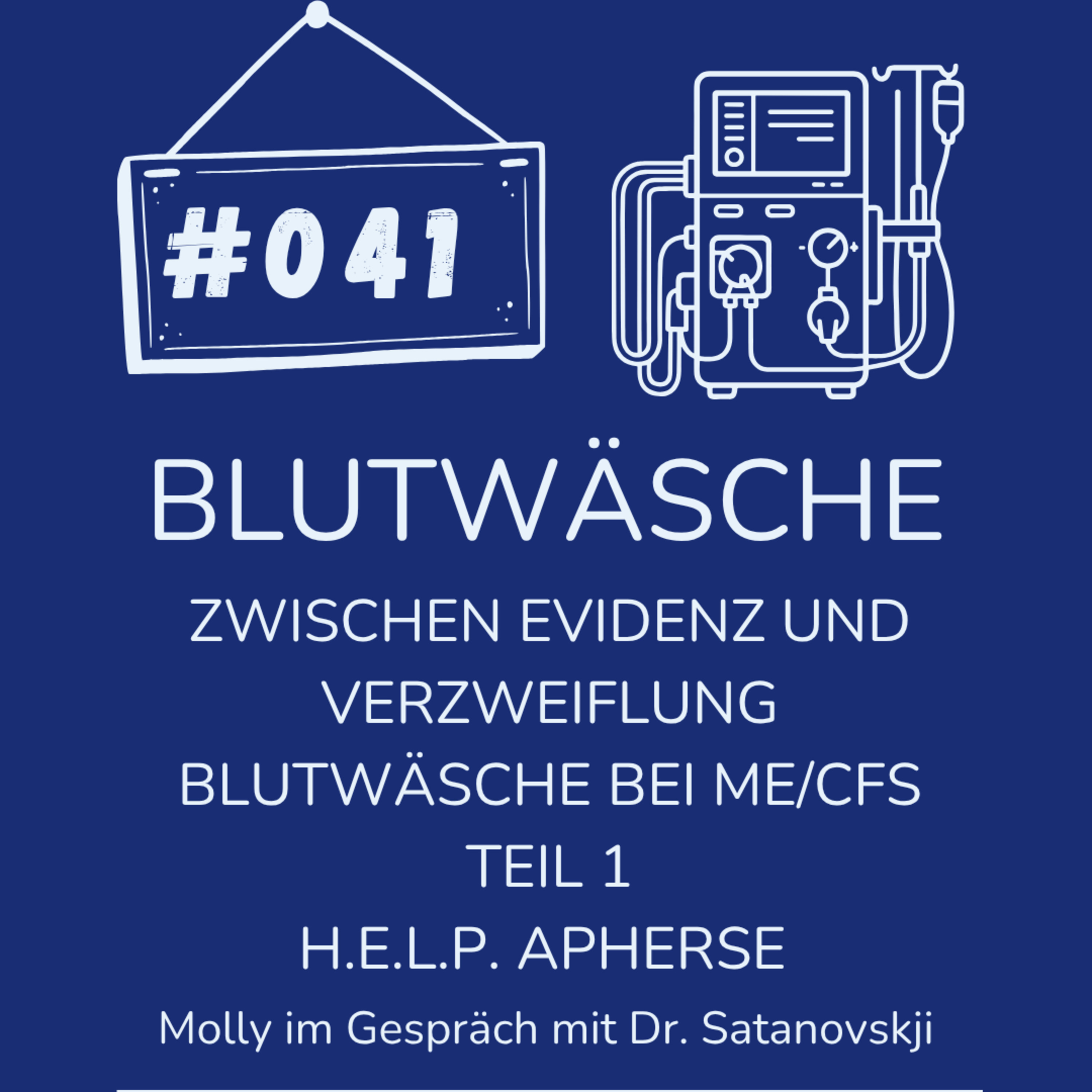 #041 Zwischen Evidenz und Verzweiflung - Blutwäsche bei ME/CFS Teil 1 - H.E.L.P. Apherse episode artwork