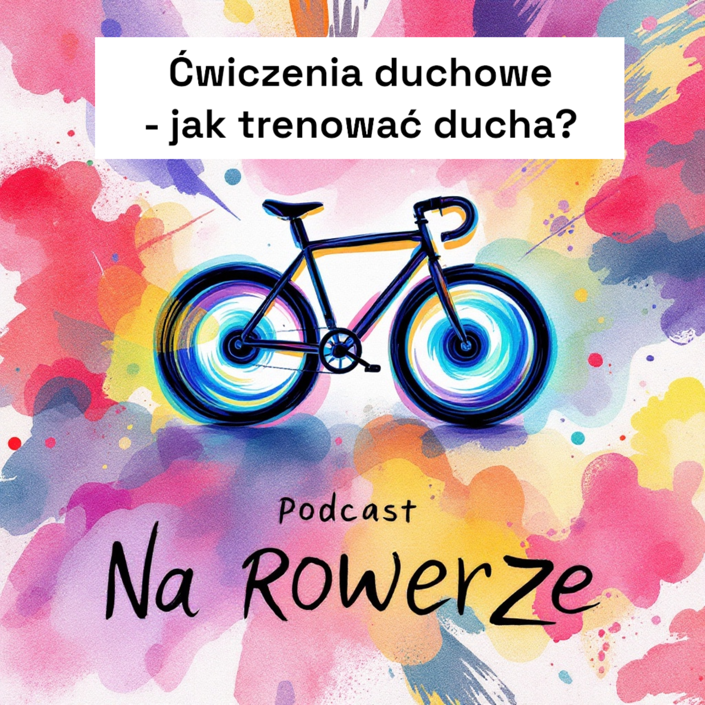 Ksiądz Na Rowerze – Podcast dla tych, którzy kochają życie w ruchu