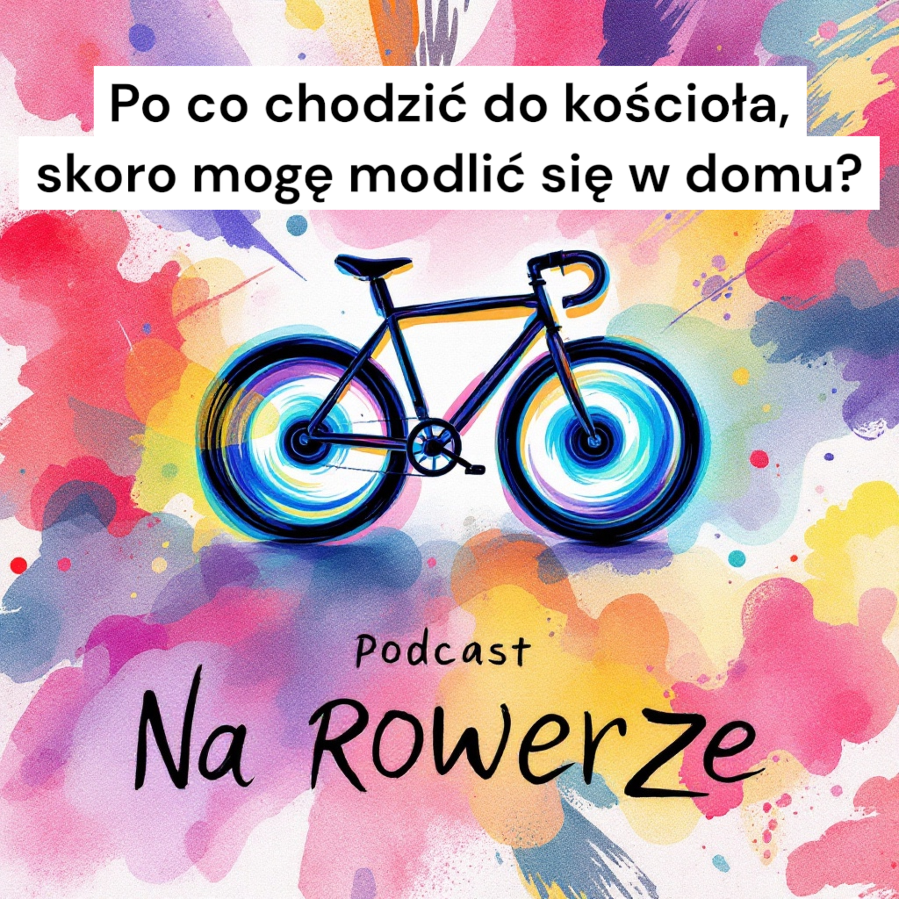 Ksiądz Na Rowerze – Podcast dla tych, którzy kochają życie w ruchu