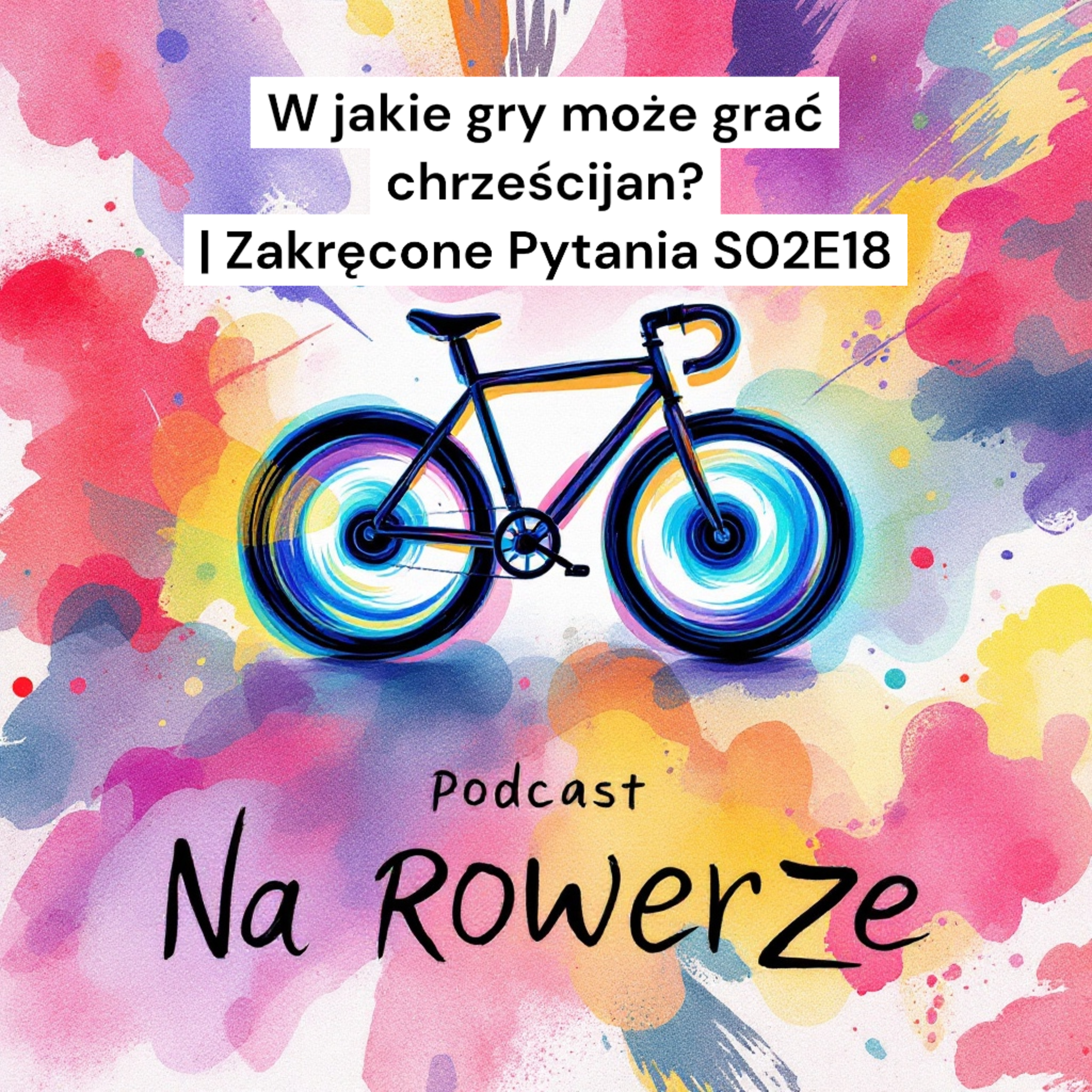 W jakie gry może grać chrześcijanin? 🎮 | Zakręcone Pytania – sezon 2, odc. 18 episode artwork