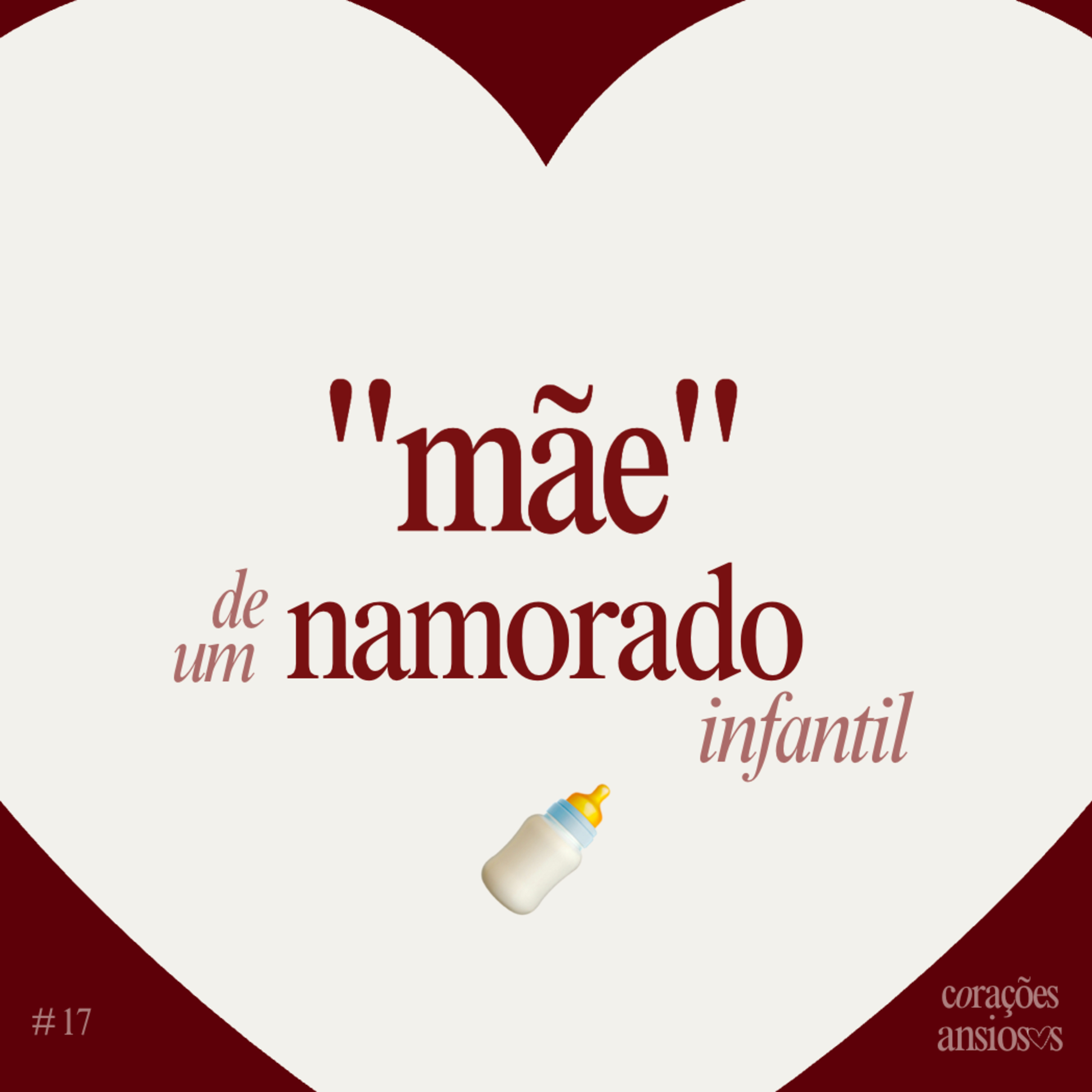 17. Homens Infantis & a (inevitável) tendência de agir como "Mãe"