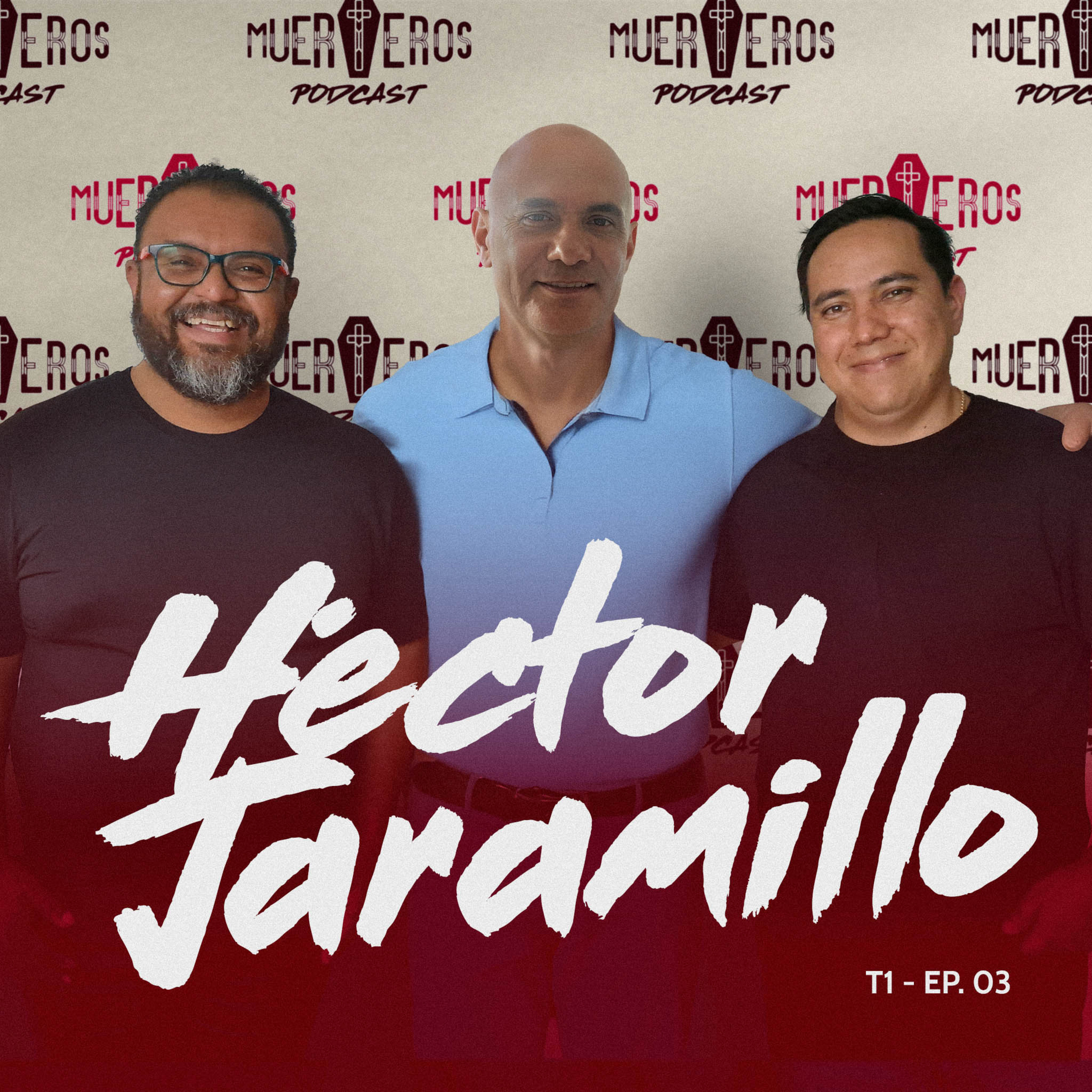 MUERTEROS PODCAST EP. 03: HÉCTOR JARAMILLO - ATAUDES JARQUIN episode artwork
