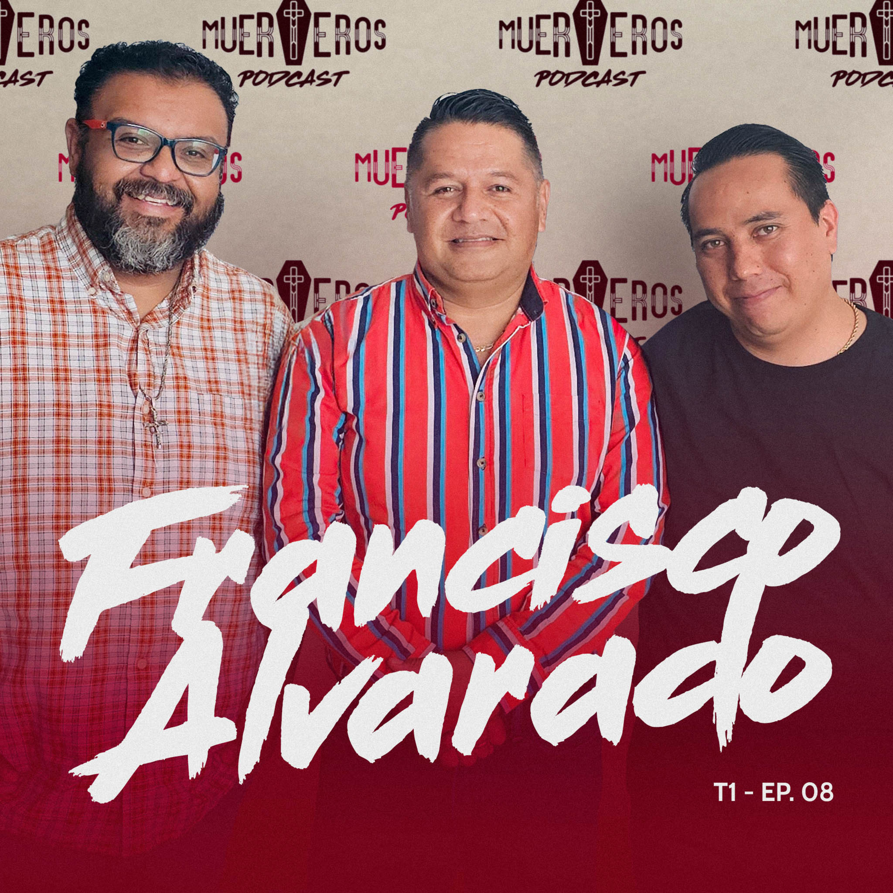 MUERTEROS PODCAST EP. 08: FRANCISCO ALVARADO - ANDF episode artwork