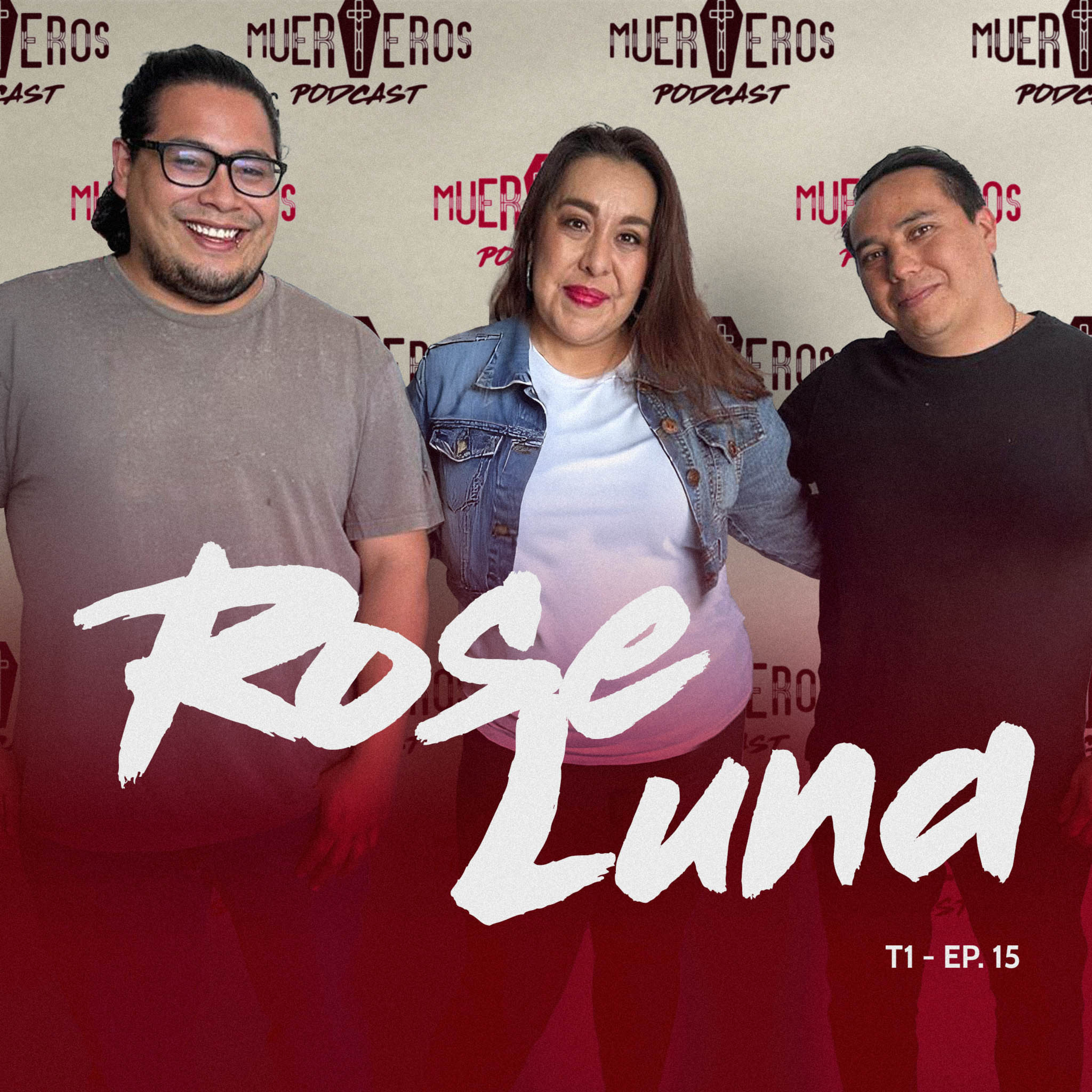 MUERTEROS PODCAST EP. 15: ROSE LUNA - NETWORKING FUNERARIO episode artwork