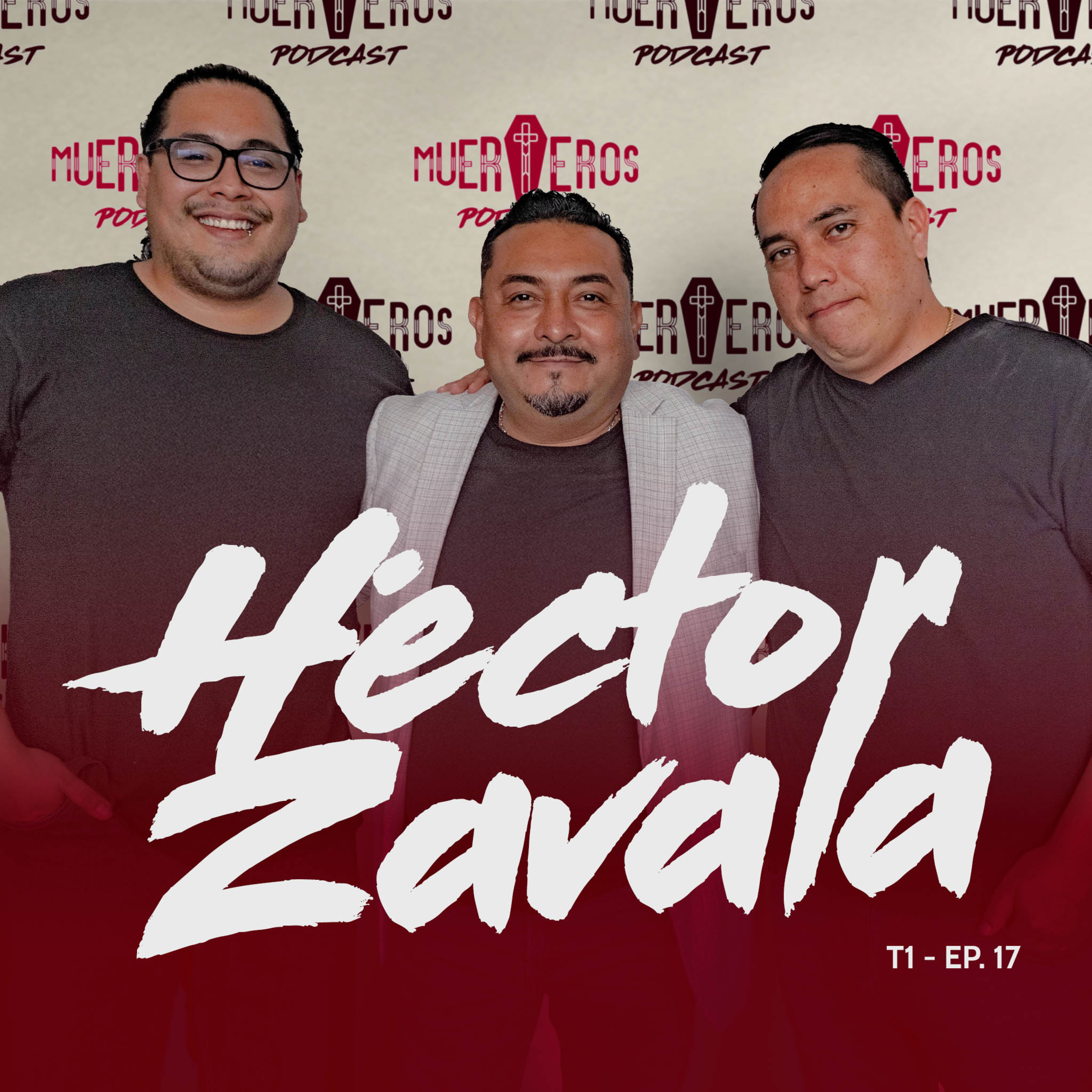 MUERTEROS PODCAST EP 17 : HECTOR ZAVALA - CASA EMBALSAMADORA CÓRDOVA episode artwork
