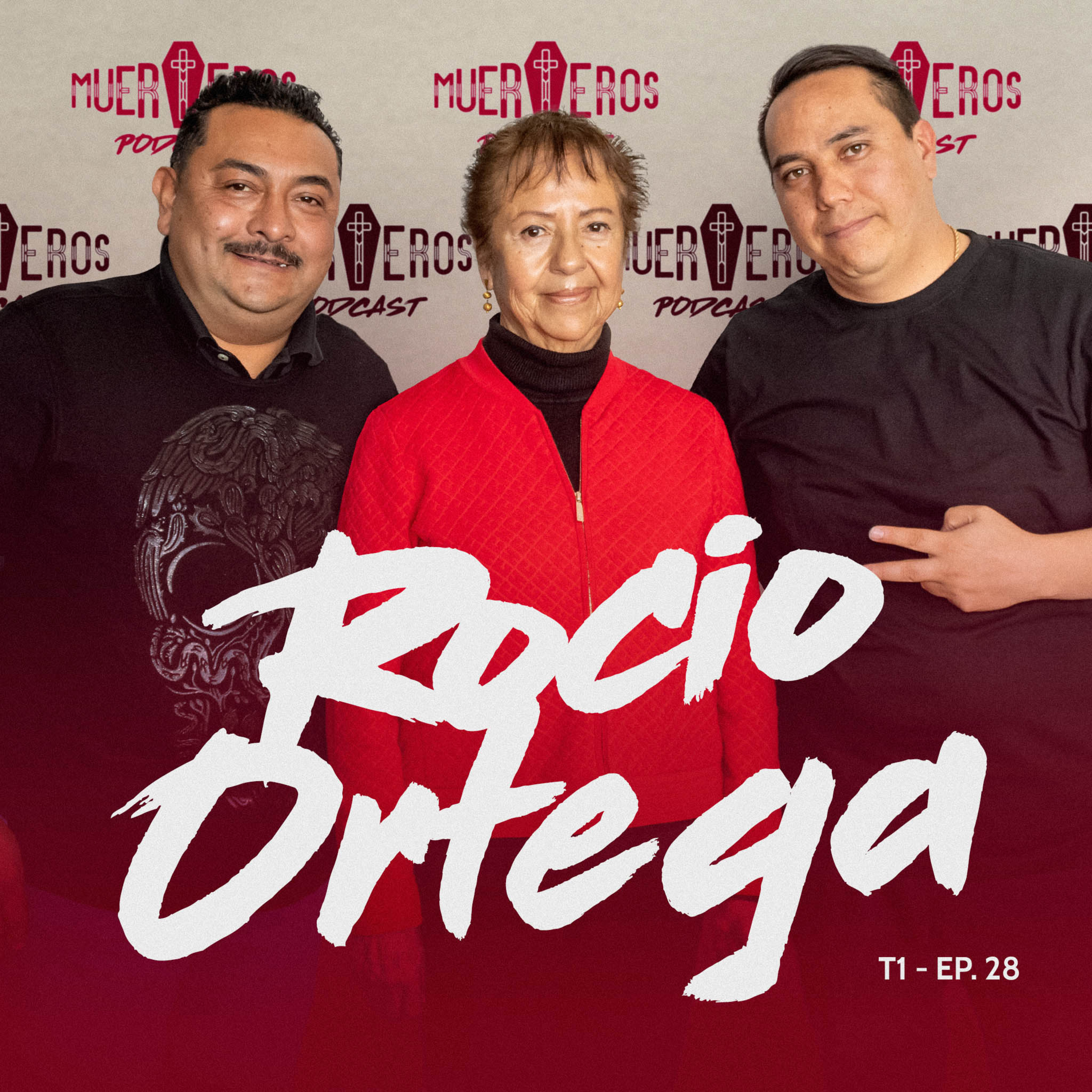 MUERTEROS PODCAST EP. 28: ROCÍO ORTEGA - FUNERALES ORTEGA (QUERÉTARO) episode artwork