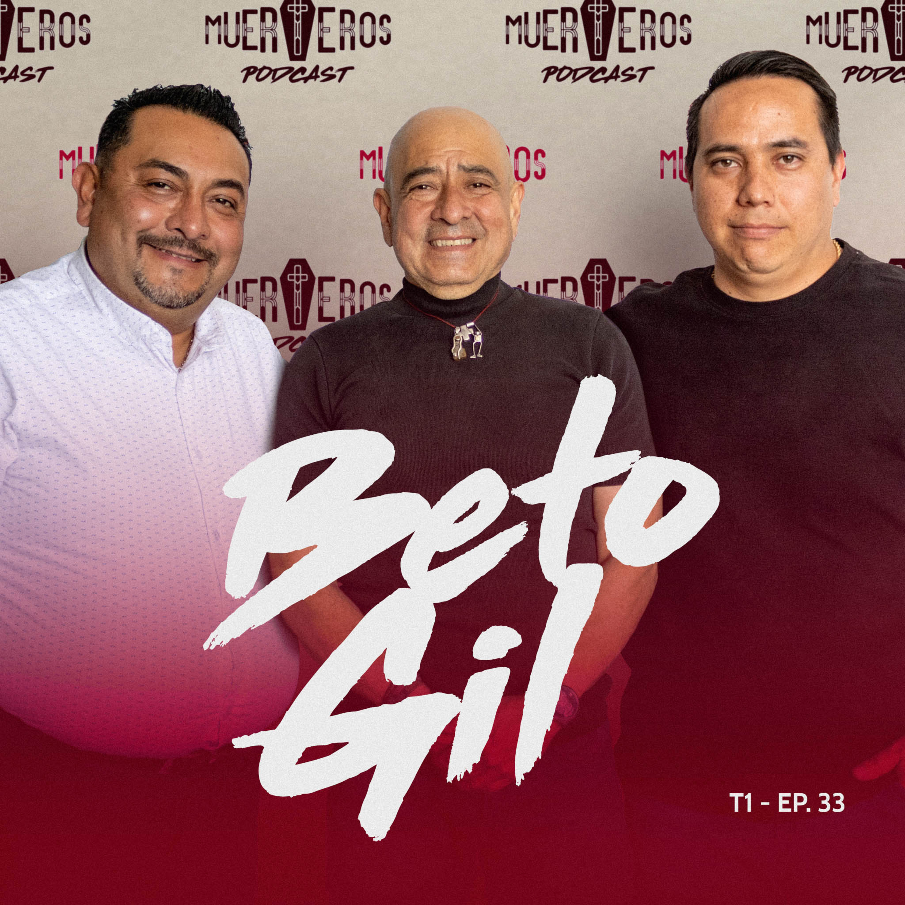 MUERTEROS PODCAST EP. 33: BETO GIL - GANE VENTAS FUNERARIAS episode artwork