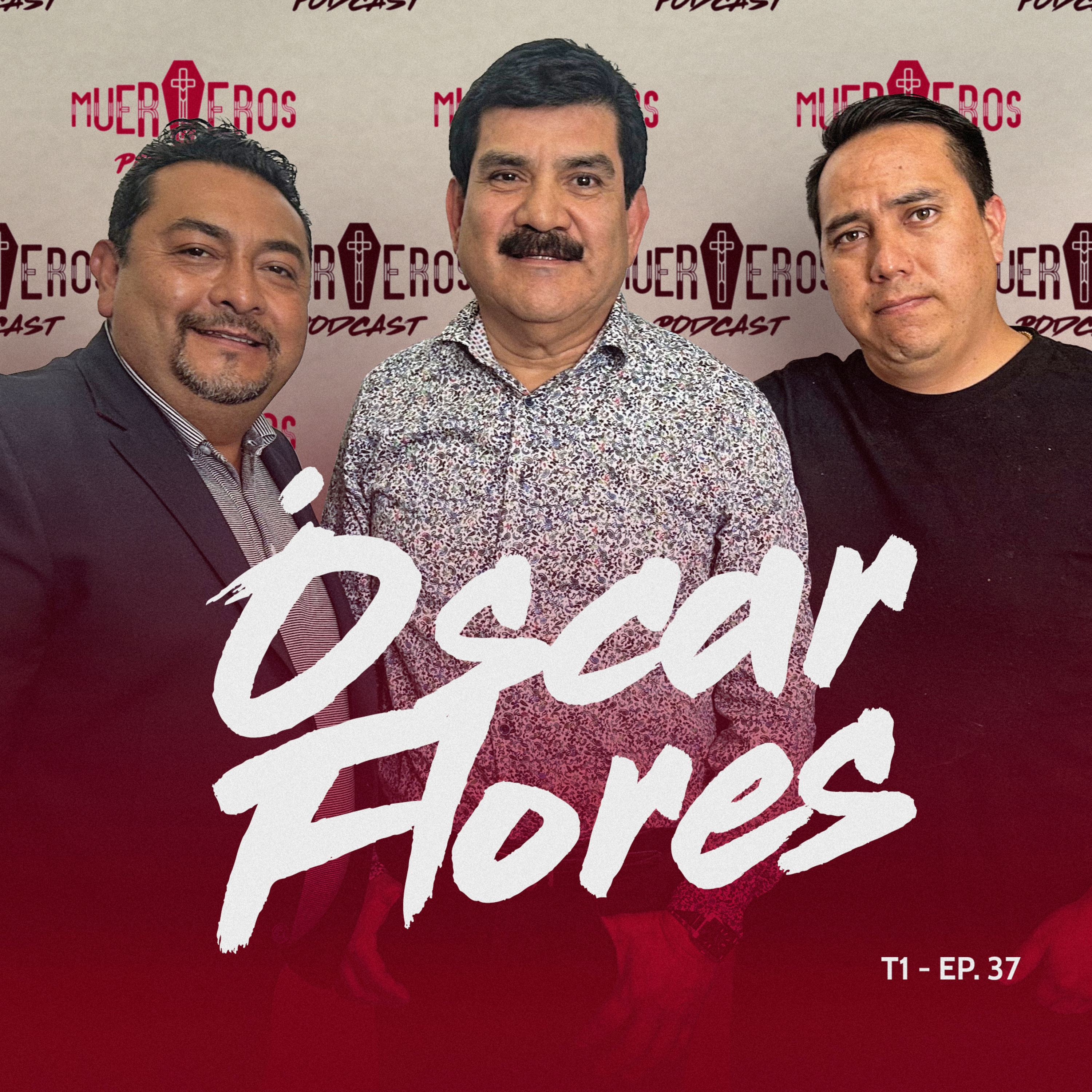 MUERTEROS PODCAST EP. 37: ÓSCAR FLORES - FUNERARIA EL ARBOLITO episode artwork