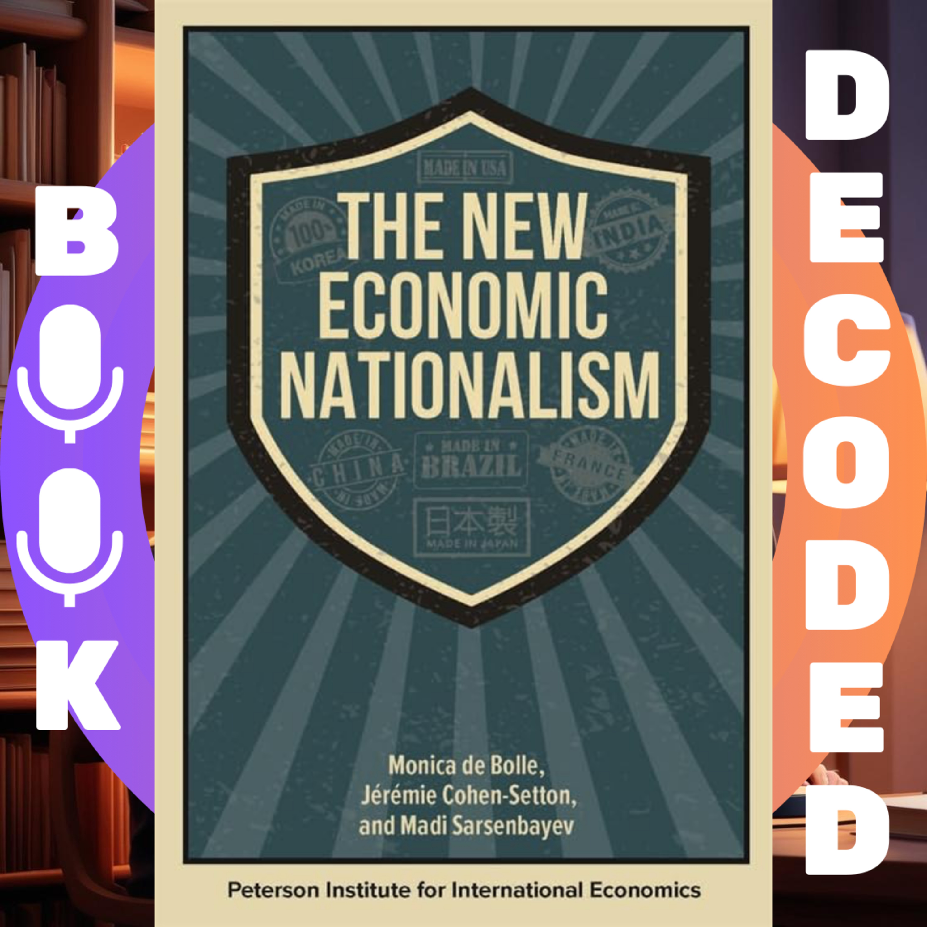 "The New Economic Nationalism" by Jérémie Cohen-Setton, Madi Sarsenbayev, Monica de Bolle – An In-Depth Analysis of Global Economic Shifts, Trade Policies, and the Rise of Economic Nationalism