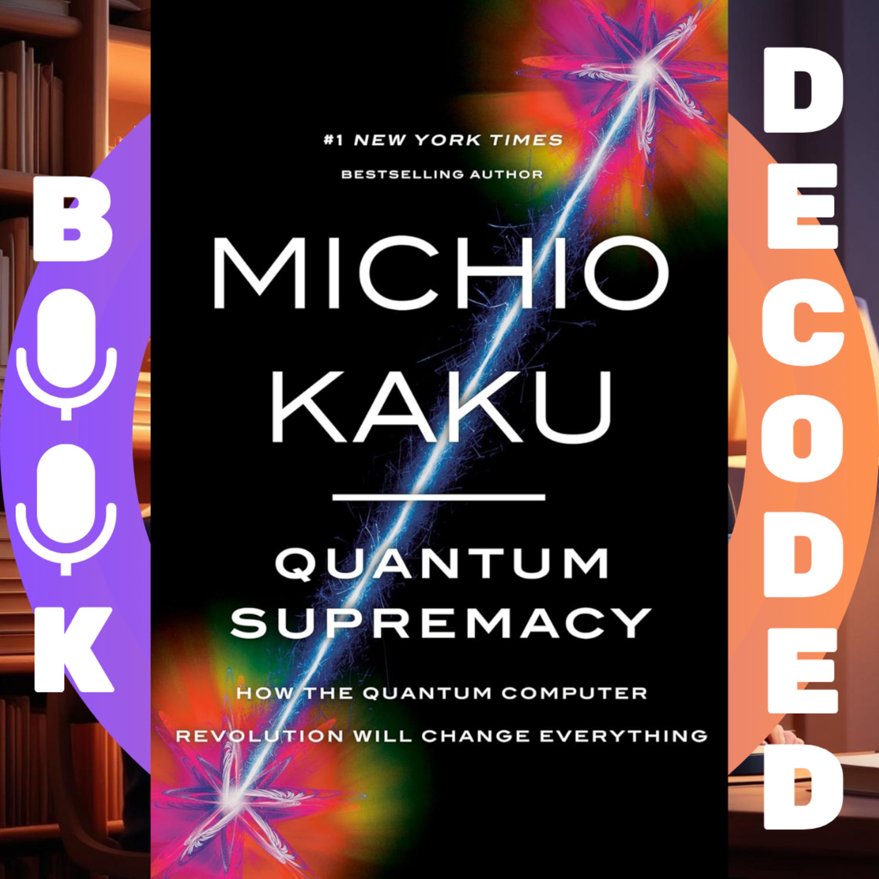 "Quantum Supremacy: How the Quantum Computer Revolution Will Change Everything" by Michio Kaku — Exploring the Future of Computing, AI, and Innovation