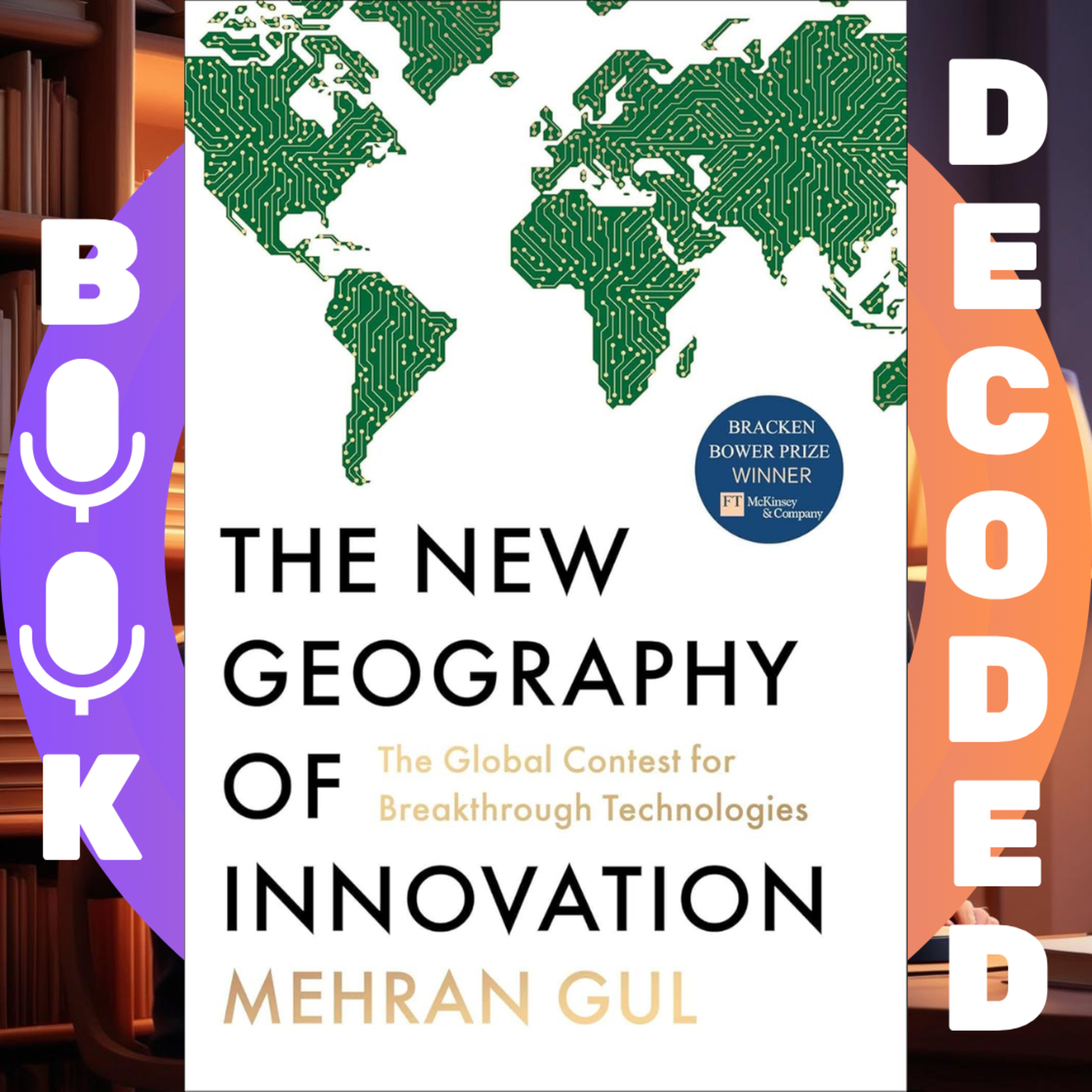 "The New Geography of Innovation: The Global Contest for Breakthrough Technologies" by Mehran Gul — How Cities and Nations Compete to Lead the Future of Tech and Economic Growth