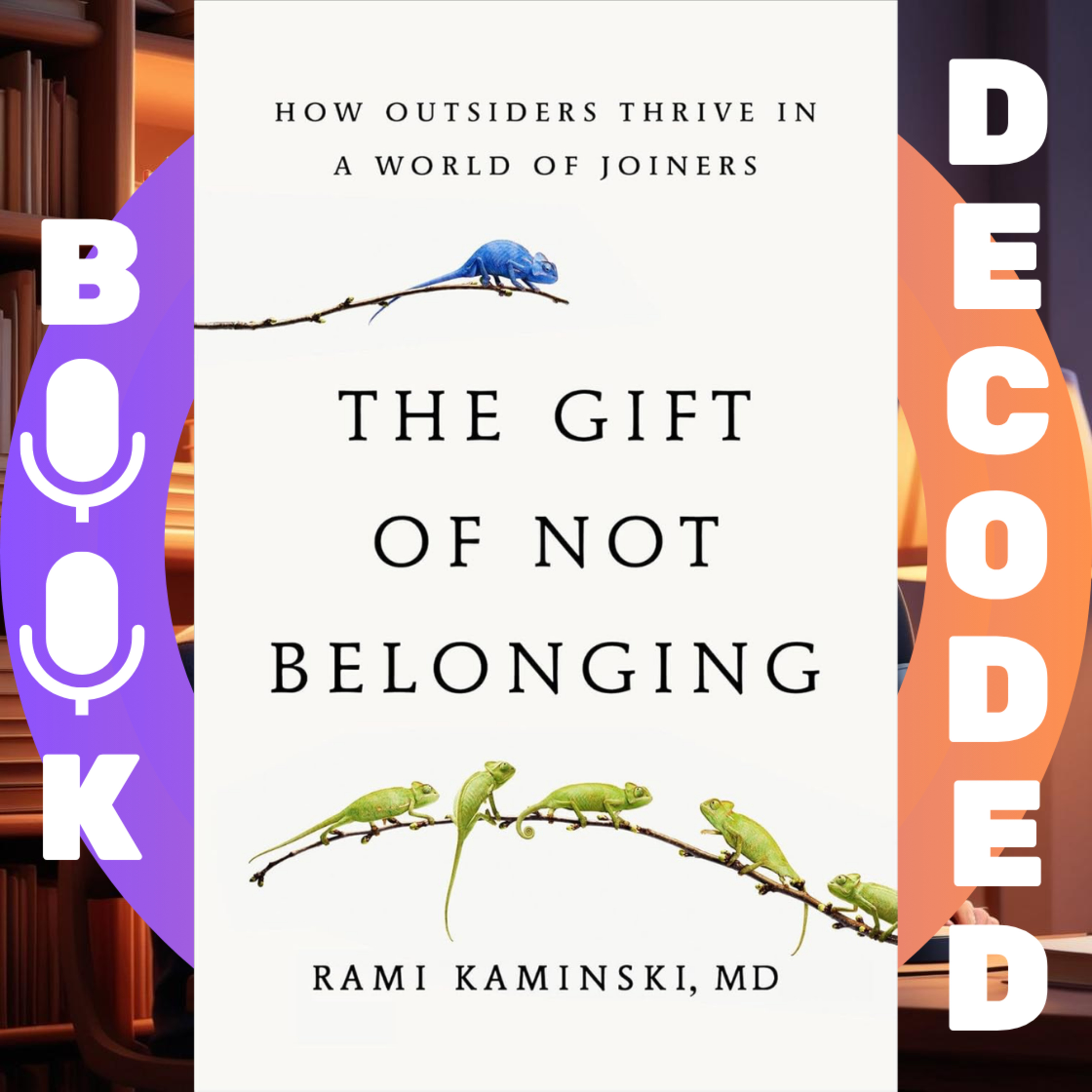 "The Gift of Not Belonging: How Outsiders Thrive in a World of Joiners" by Rami Kaminski, MD — A Guide to Finding Strength, Identity, and Success as a Misfit in Modern Society