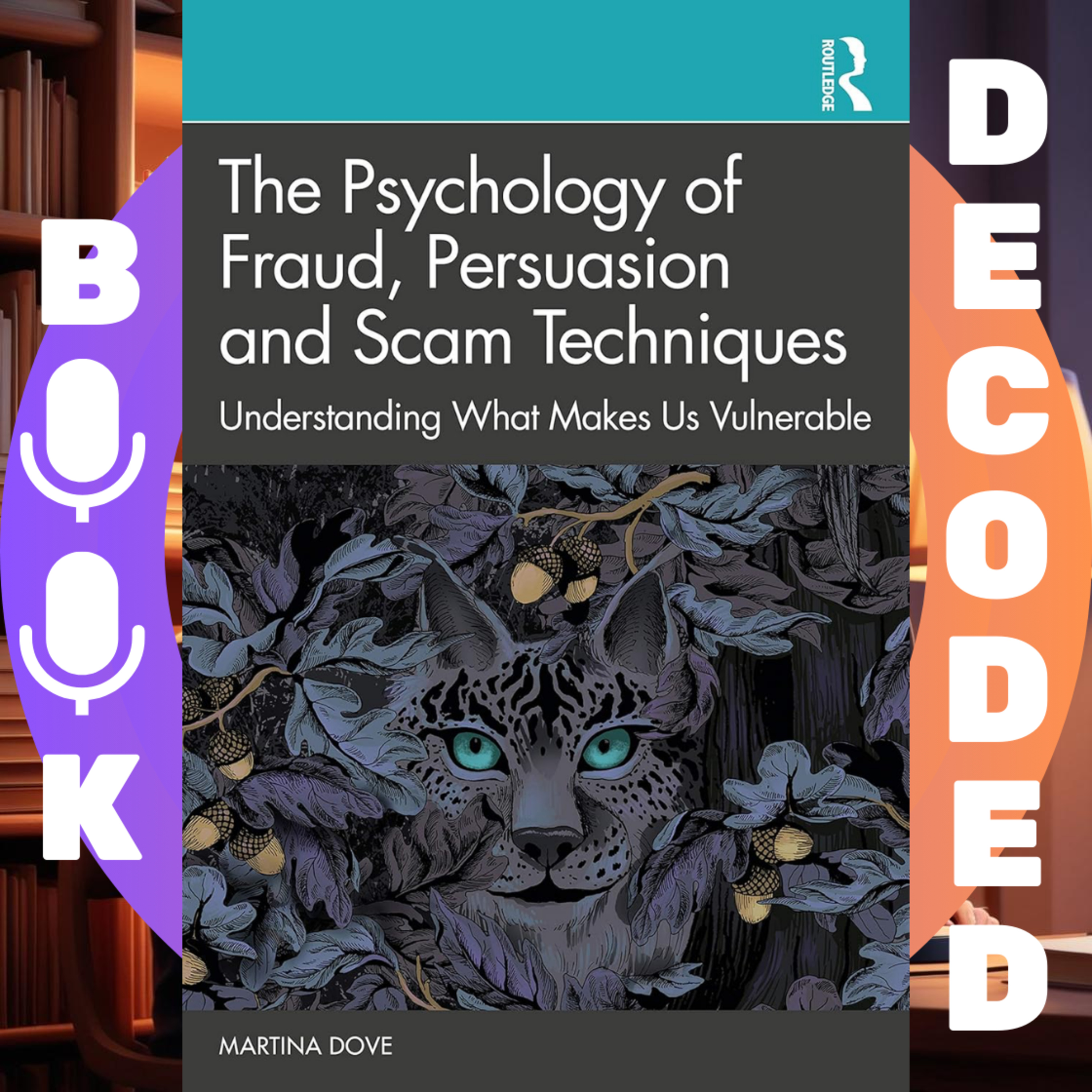 "The Psychology of Fraud, Persuasion and Scam Techniques" by Martina Dove — How Scammers Manipulate Minds and What You Can Do to Protect Yourself