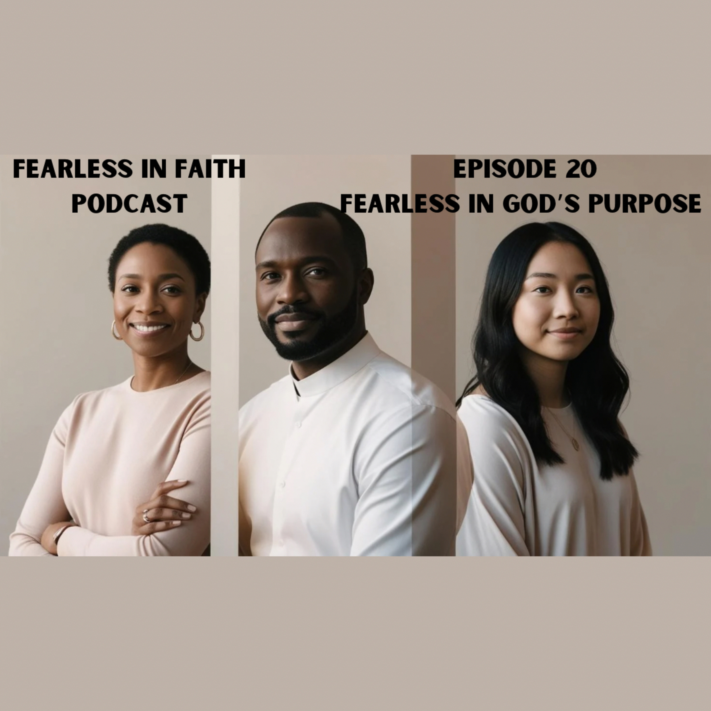 Episode 20: Fearless in God’s Purpose
