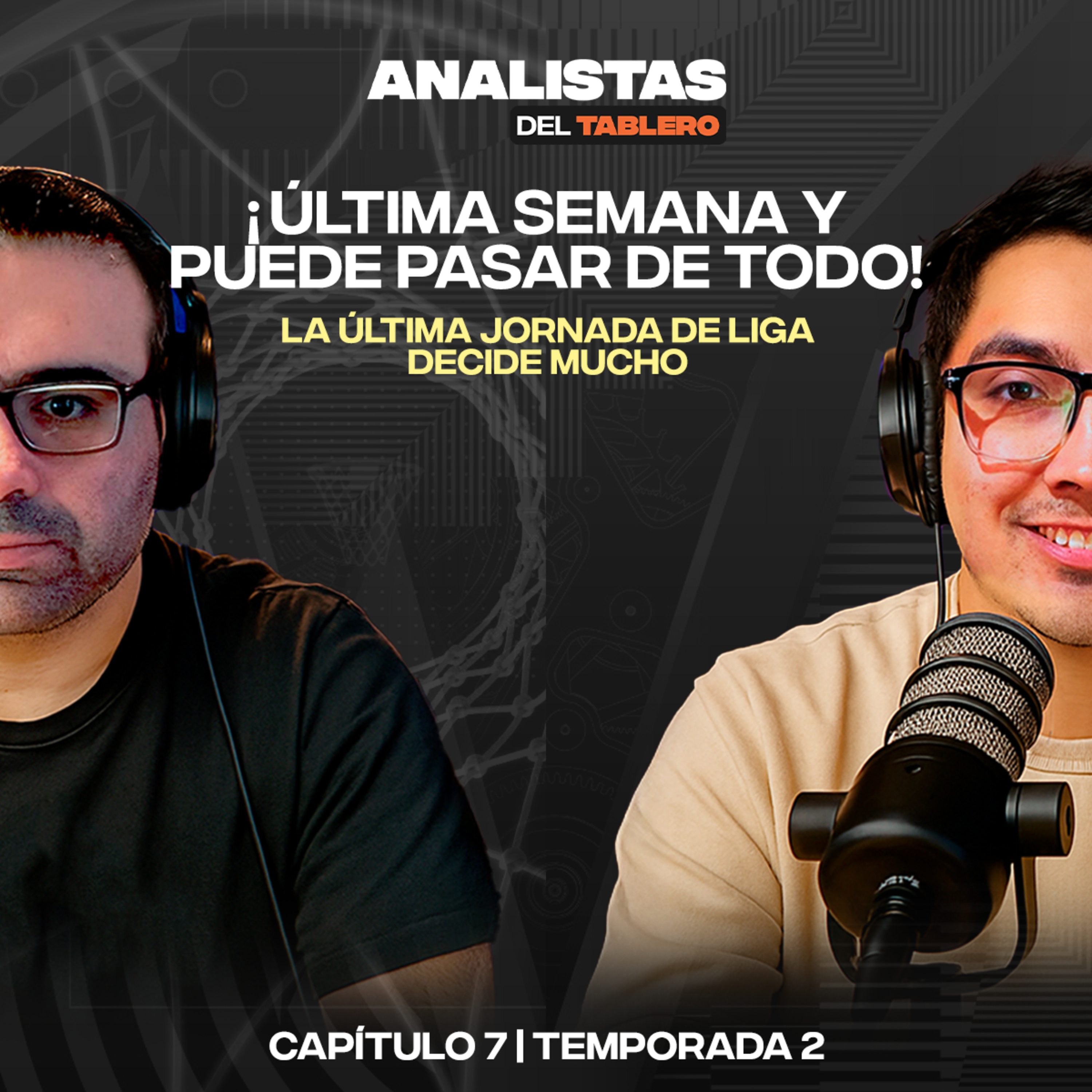 Analistas del Tablero | ¡Queda una fecha y todo puede pasar! | T02E07