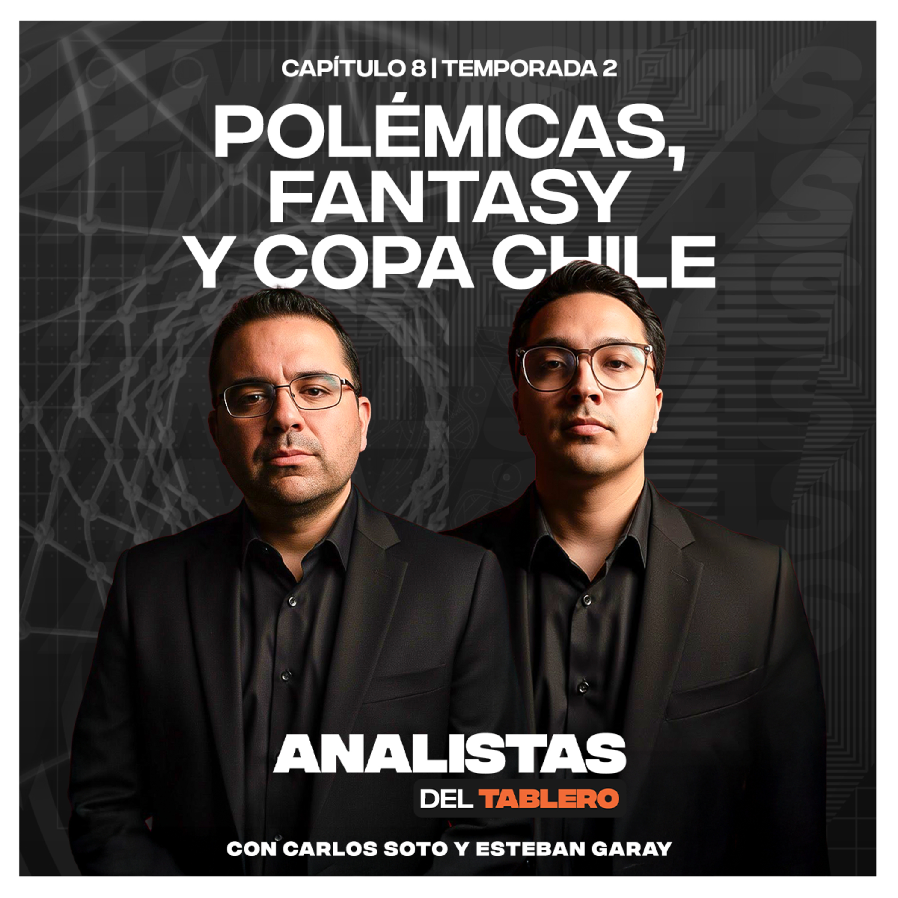 Analistas del Tablero | Polémicas, Copa Chile y Fin del Fantasy | T02E08