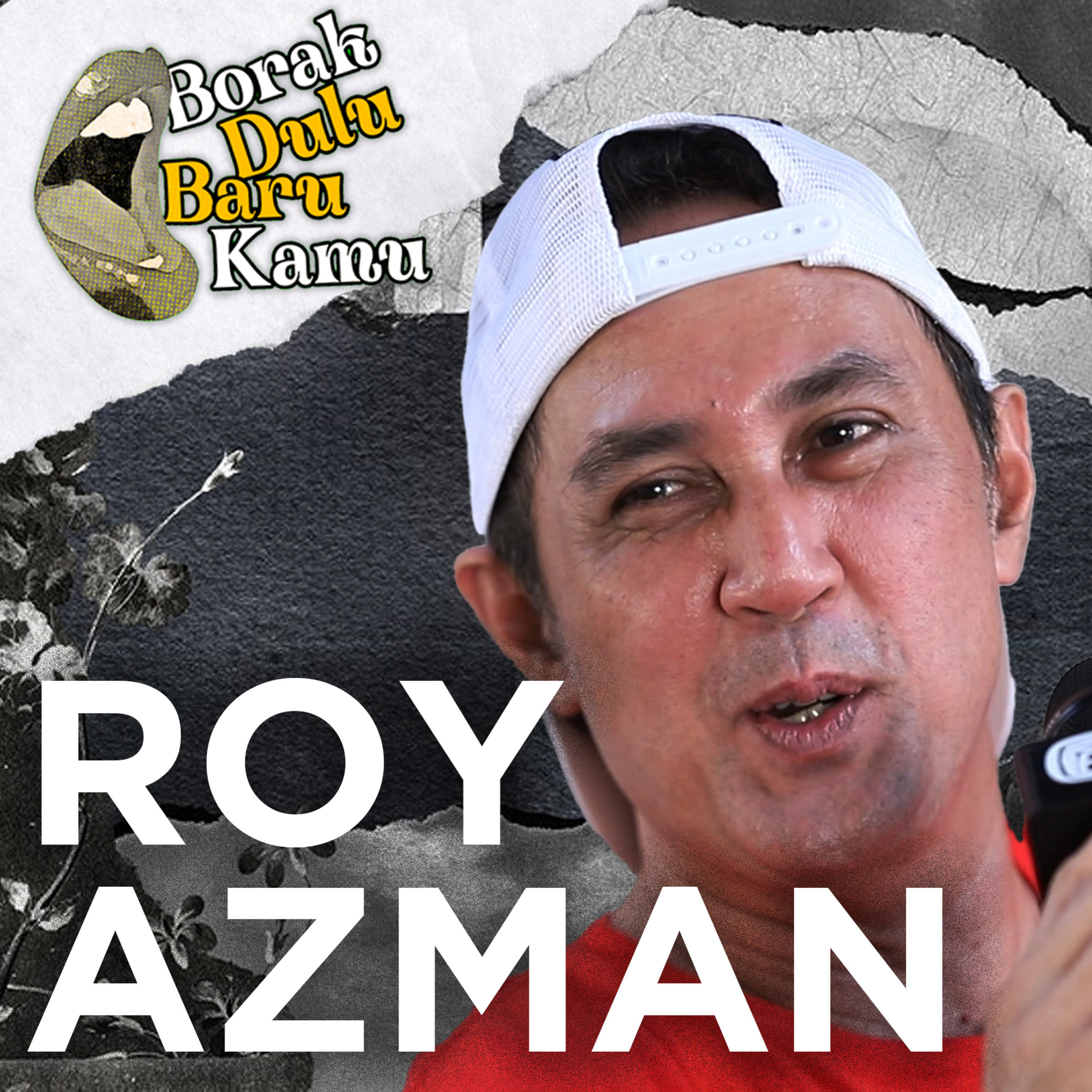 ROY AZMAN DAH TAK RELEVAN? SIYES LAH? | Borak Dulu Baru Kamu episode artwork