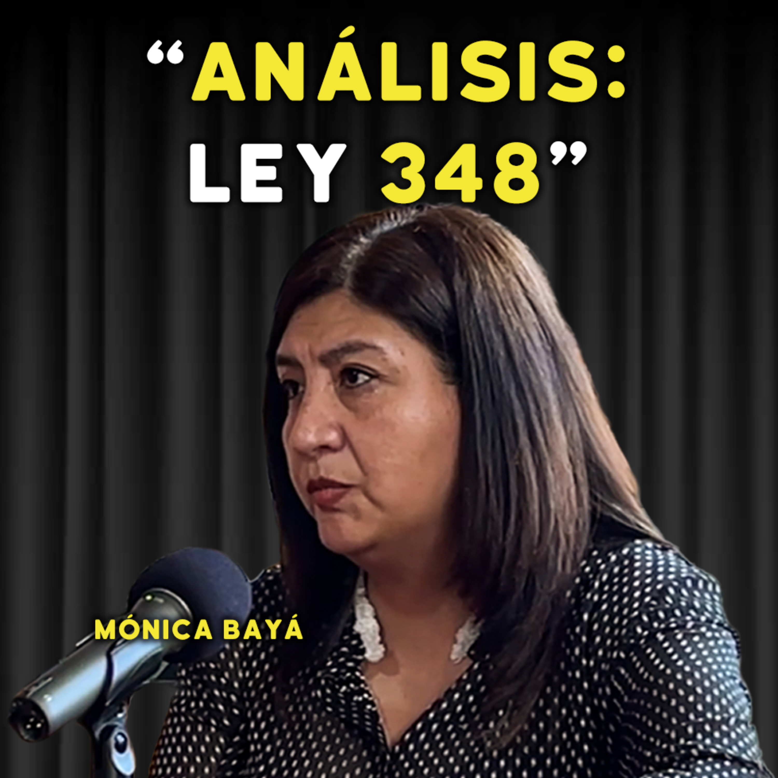 LEY 348: MÓNICA BAYÁ, ABOGADA ESPECIALISTA EN DERECHOS HUMANOS | #72 episode artwork