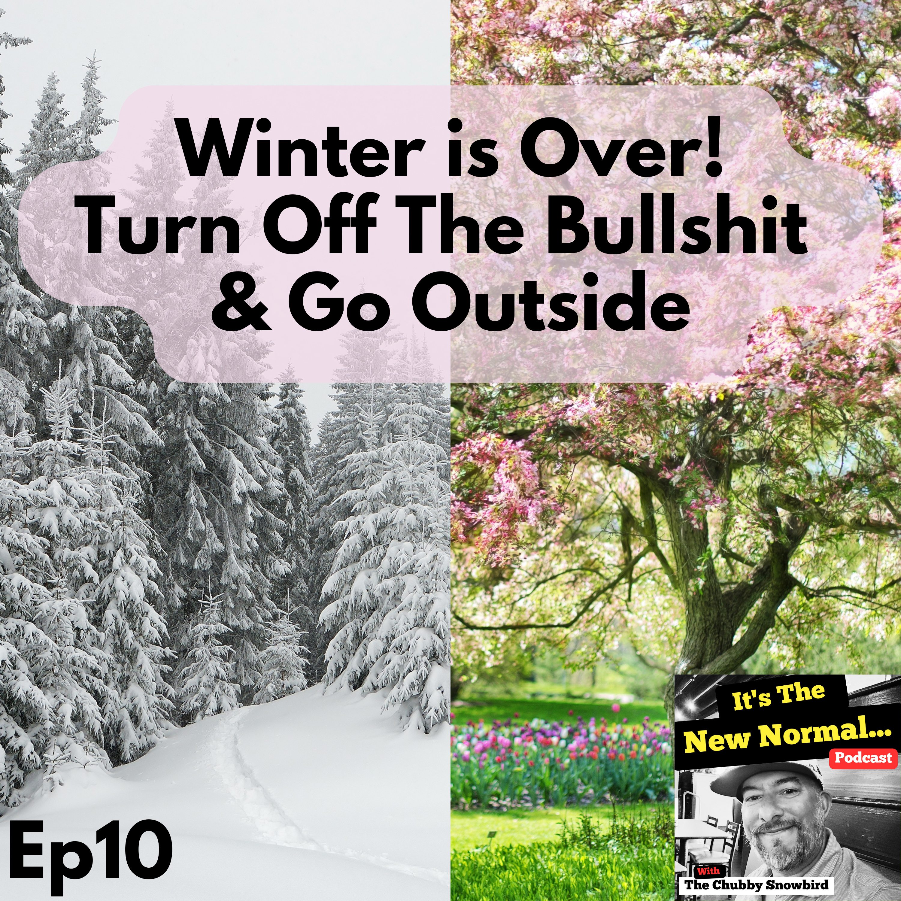 Winter is Over! Turn Off The Bullshit & Go Outside episode artwork