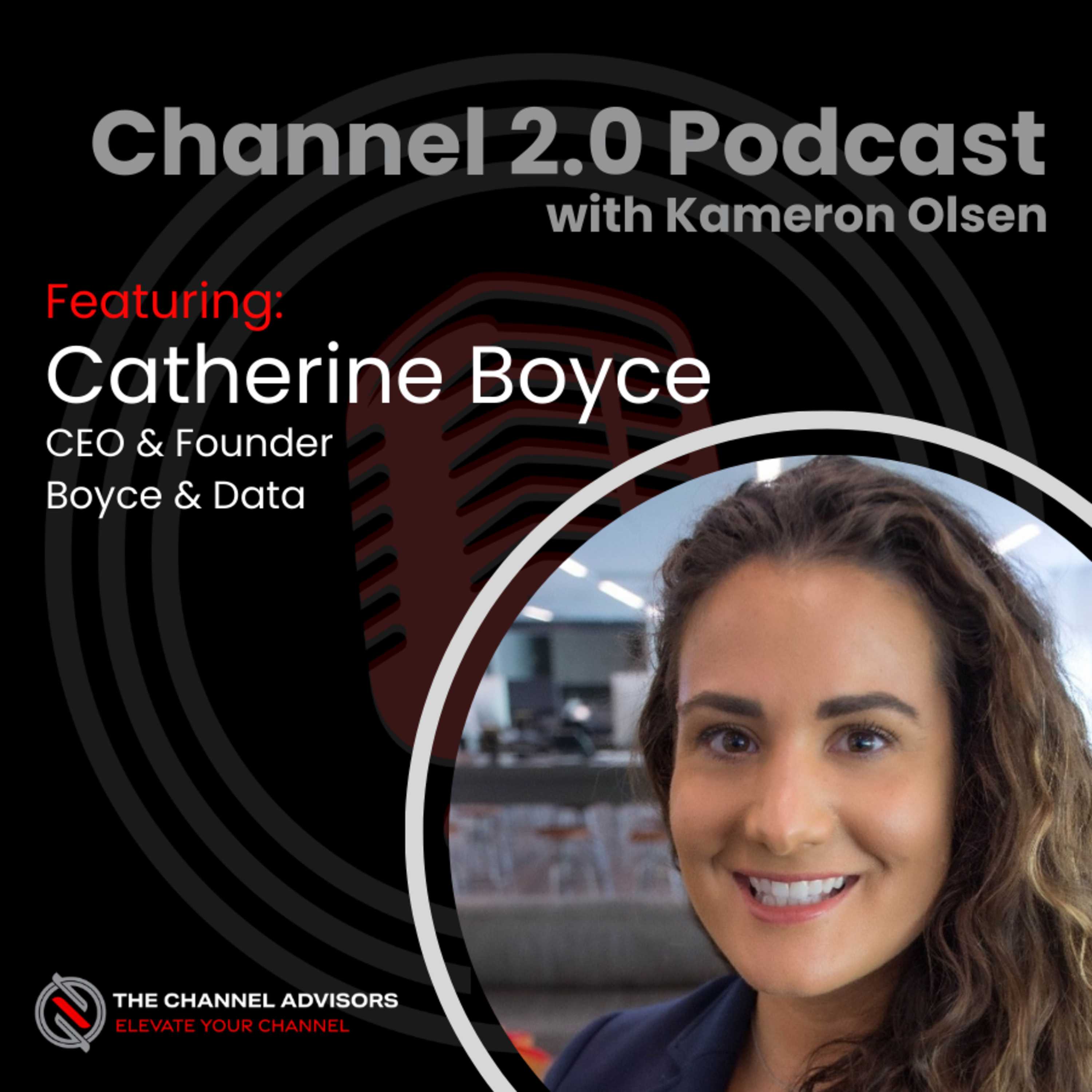 Thriving in Chaos: Catherine Boyce on Building a Channel Business, Mothering Twins, and What’s Next for Channel 2.0 episode artwork