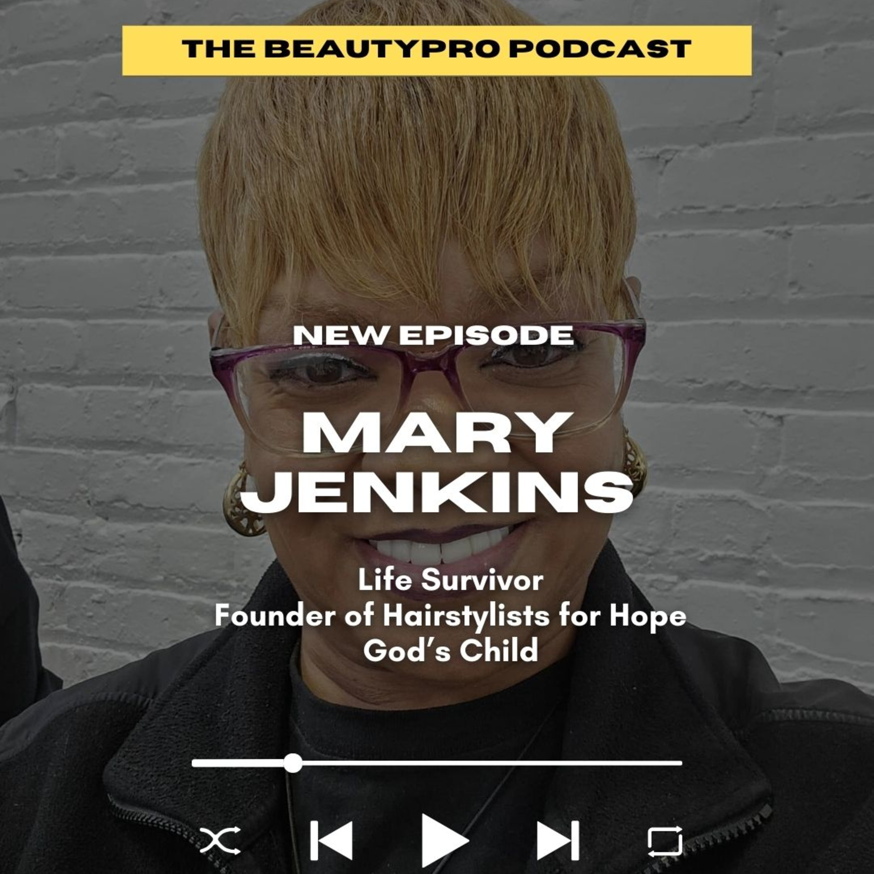 228: Mary Jenkins: Life Survivor, Founder of Hairstylists for Hope, God's Child