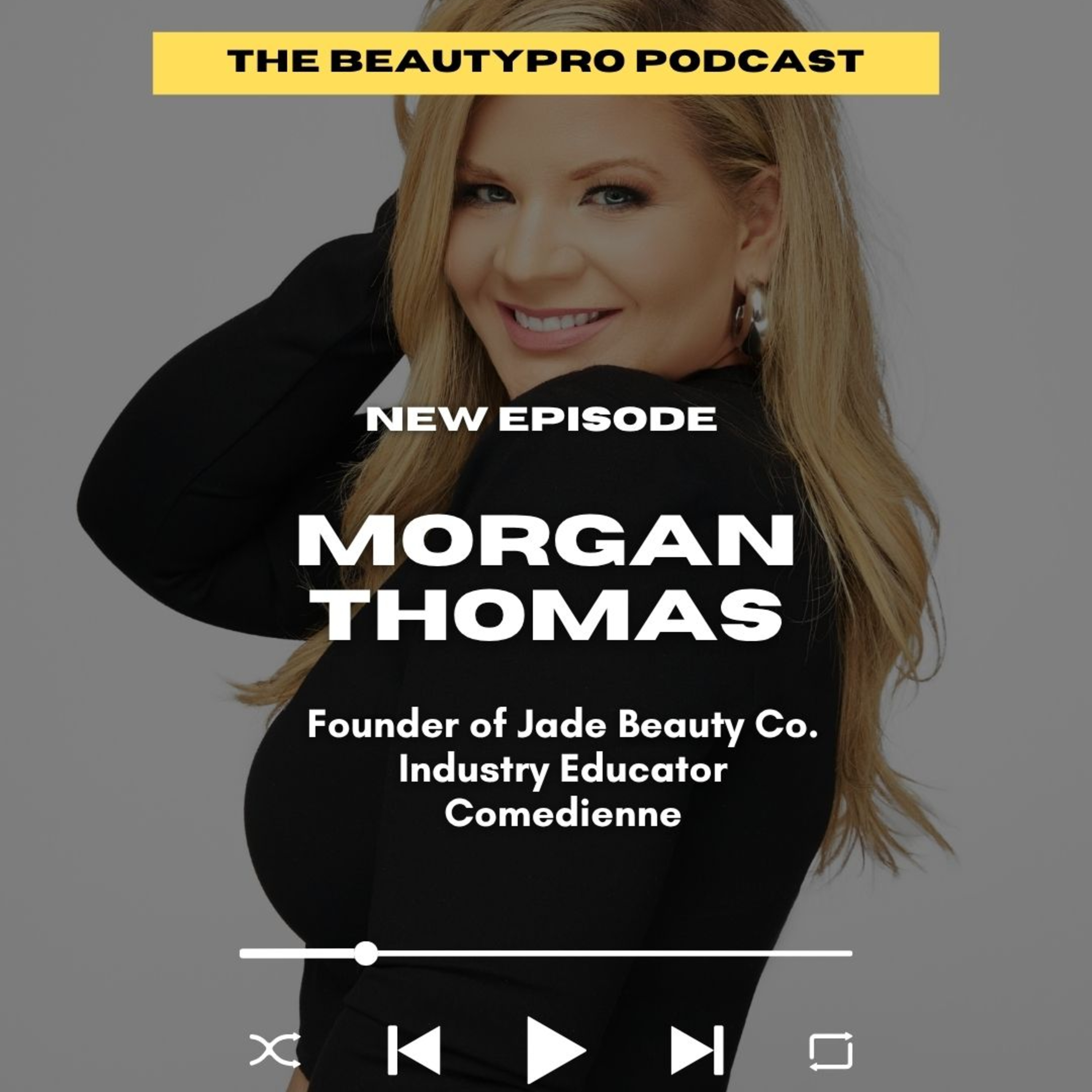 241. Morgan Thomas: Founder of Jade Beauty Co., Industry Educator, Comedienne