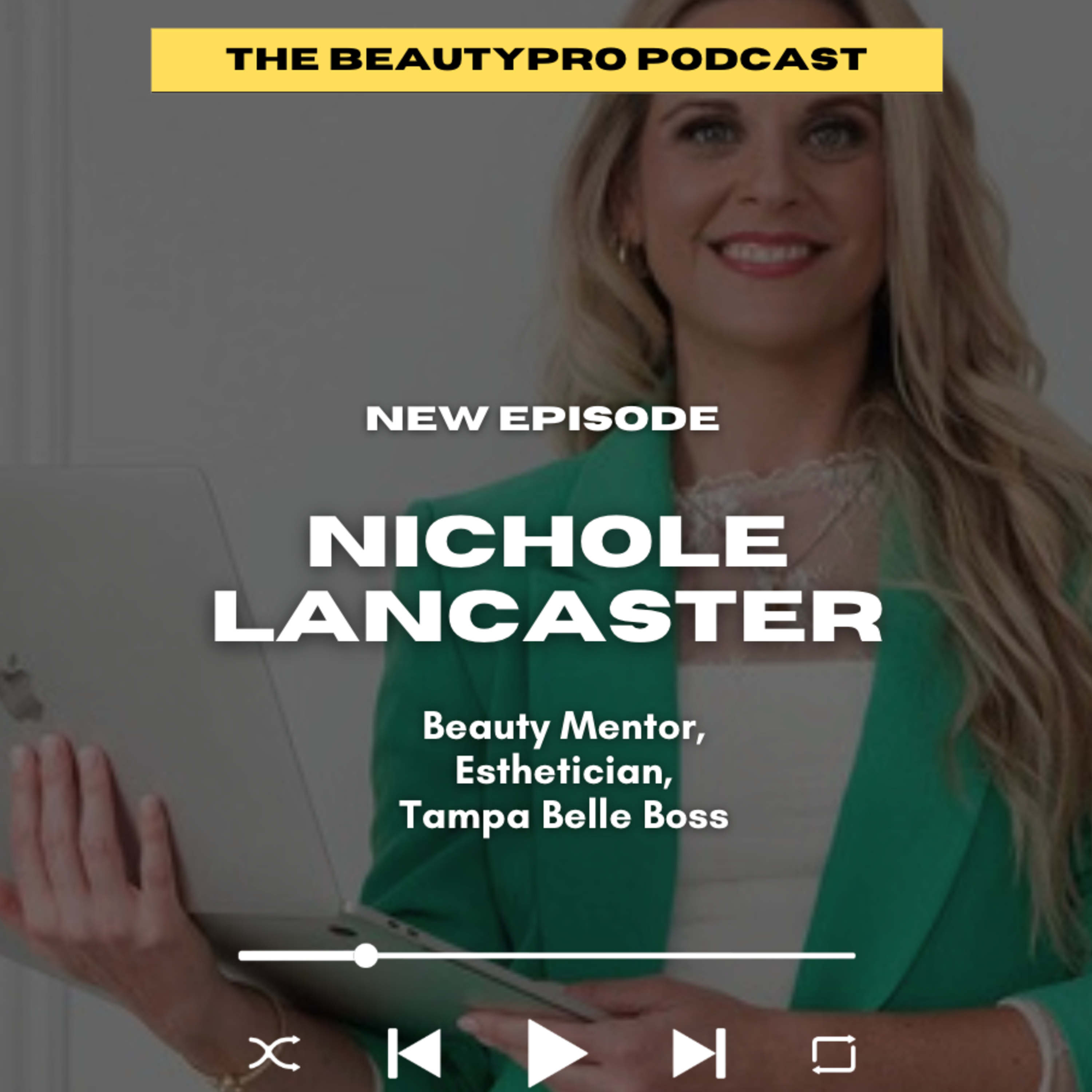 247. Nichole Lancaster: Beauty Mentor, Esthetician, Tampa Belle Boss episode artwork