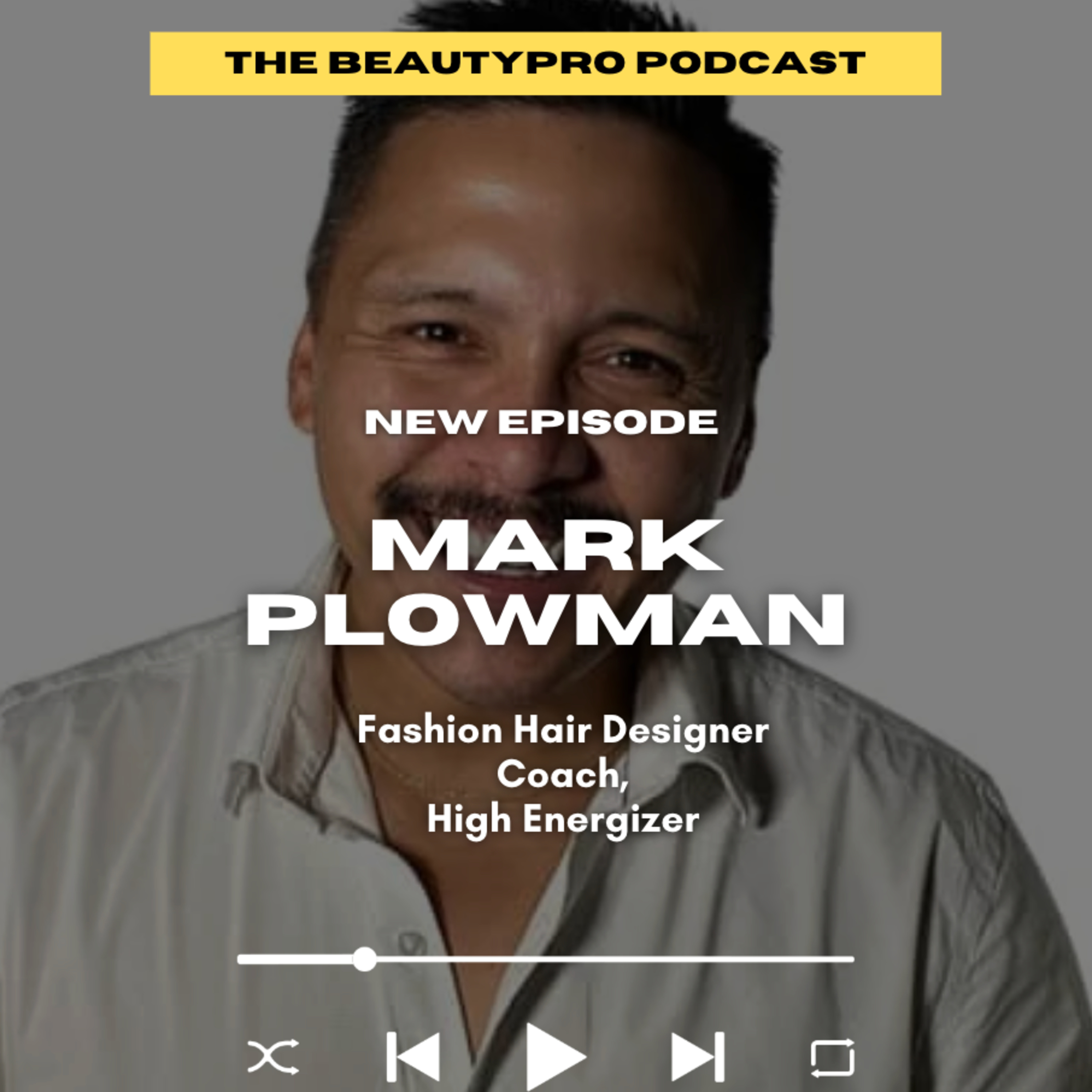 246. Mark Plowman: Fashion Hair Designer, Coach, Energizer  episode artwork