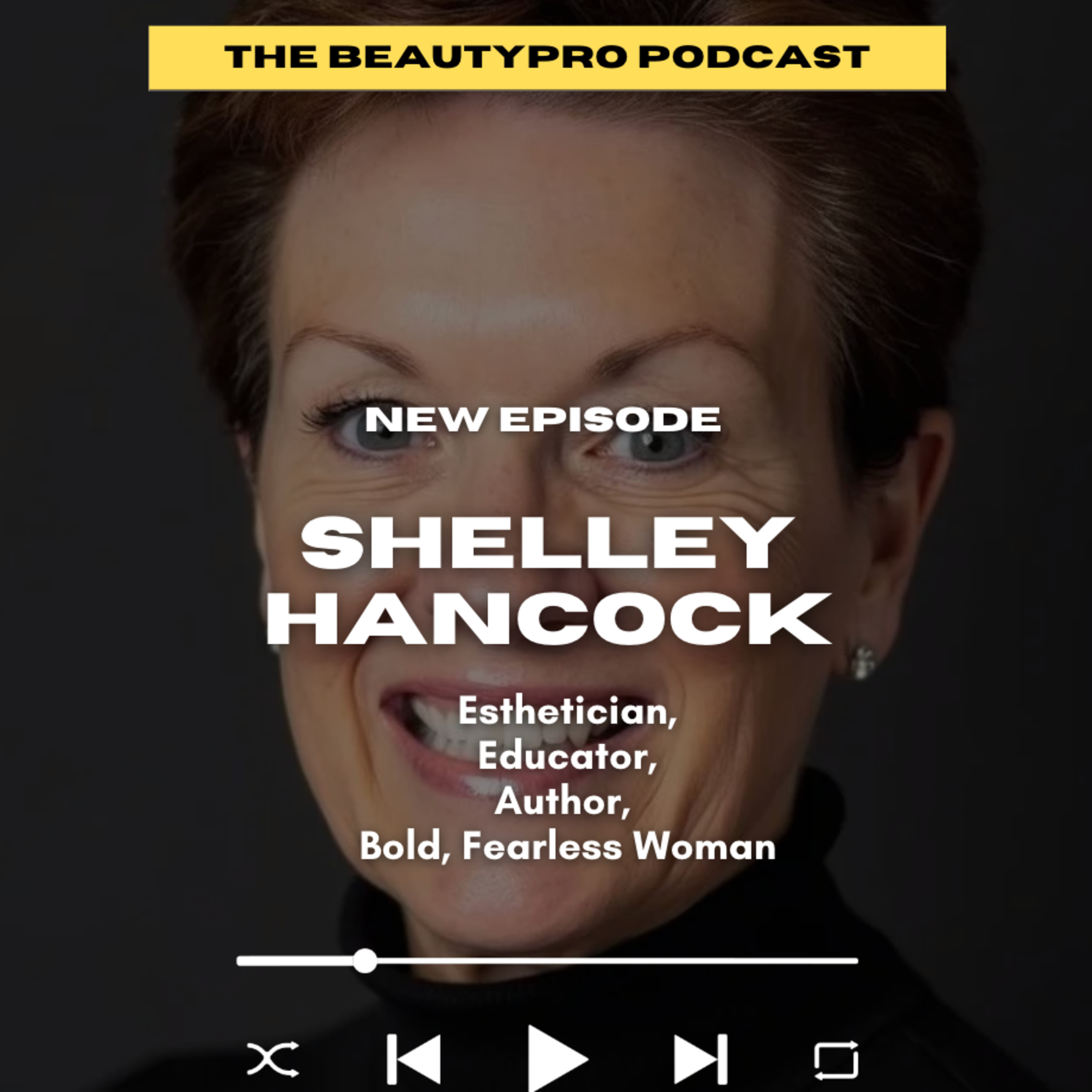 253. Shelley Hancock: Esthetician, Educator, Bold, Fearless Woman episode artwork
