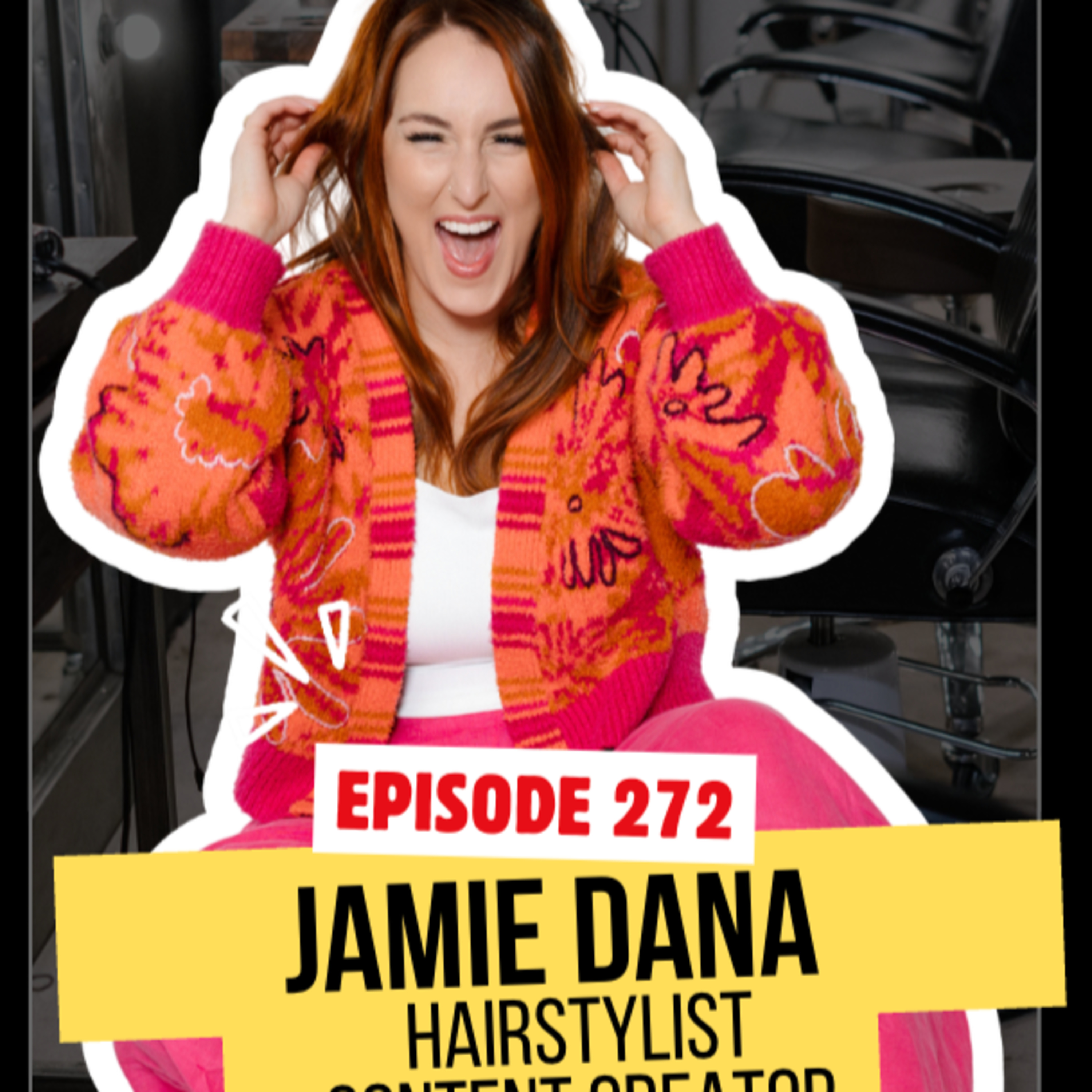 272. Jamie Dana: Content Creator for Hairstylists Turned Globe Trotter episode artwork