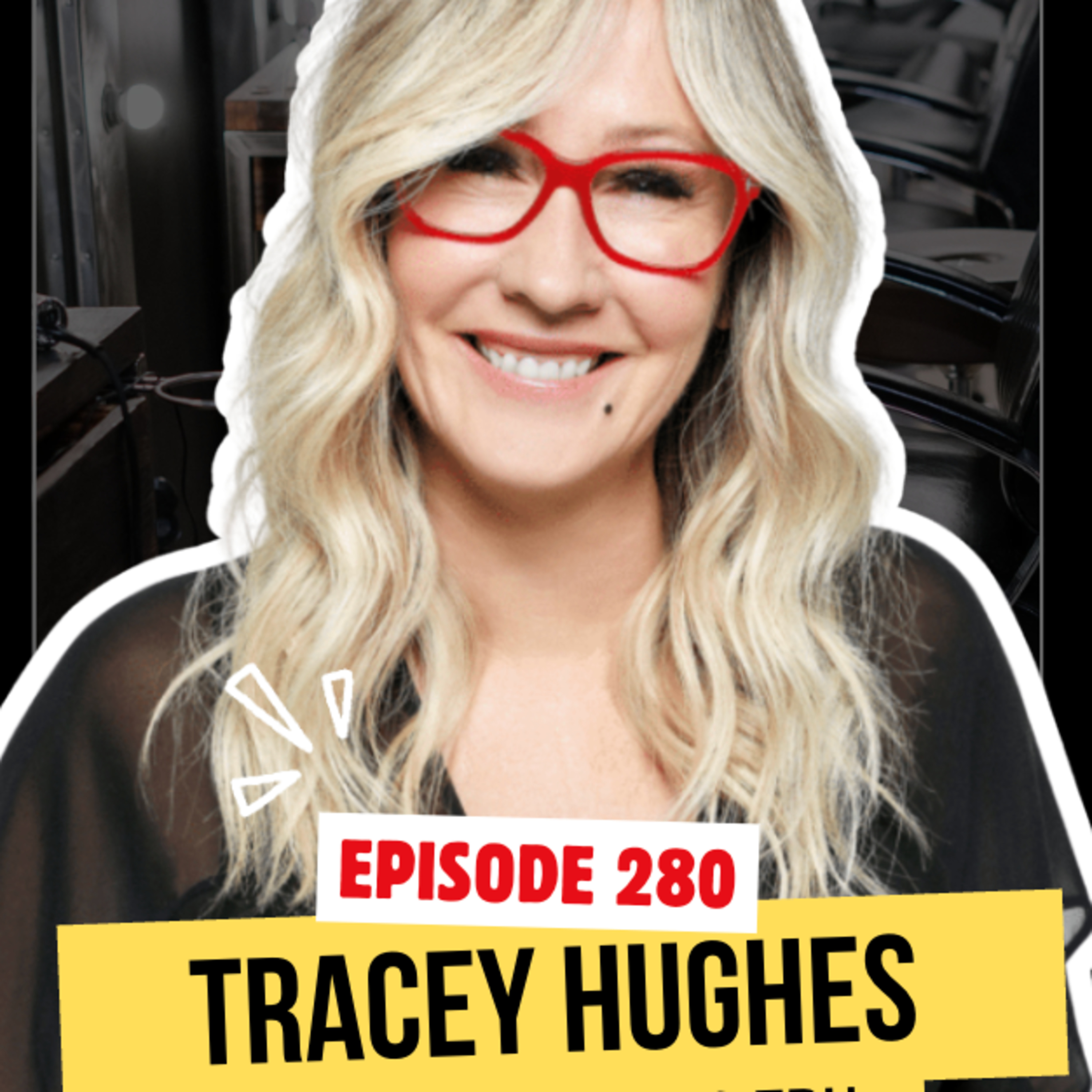 280. Tracey Hughes: Leading Lady for Life episode artwork