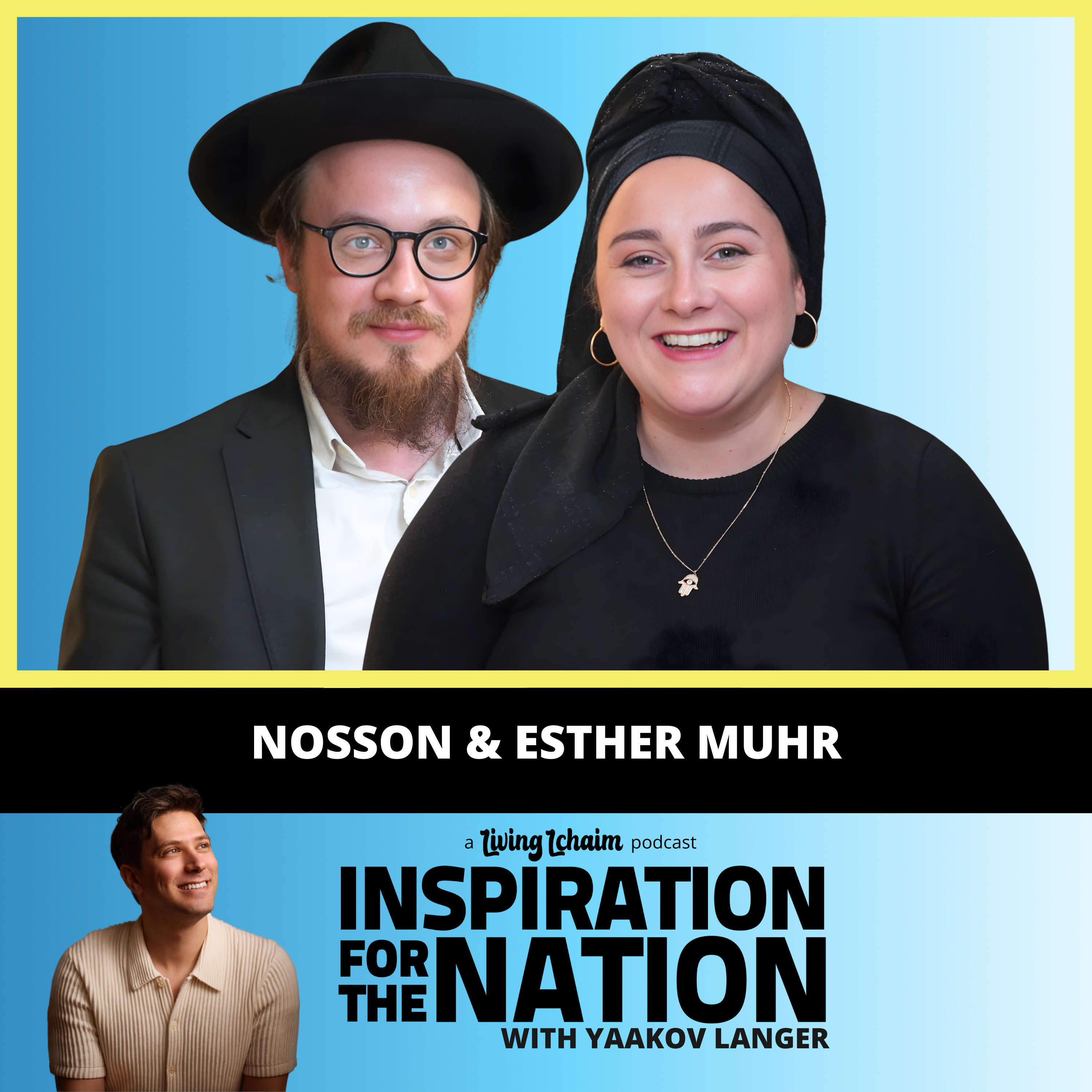 Nosson & Esther Muhr: From a Psych Ward to the Shabbos Table (An Unbelievable Couple Geirus Story)