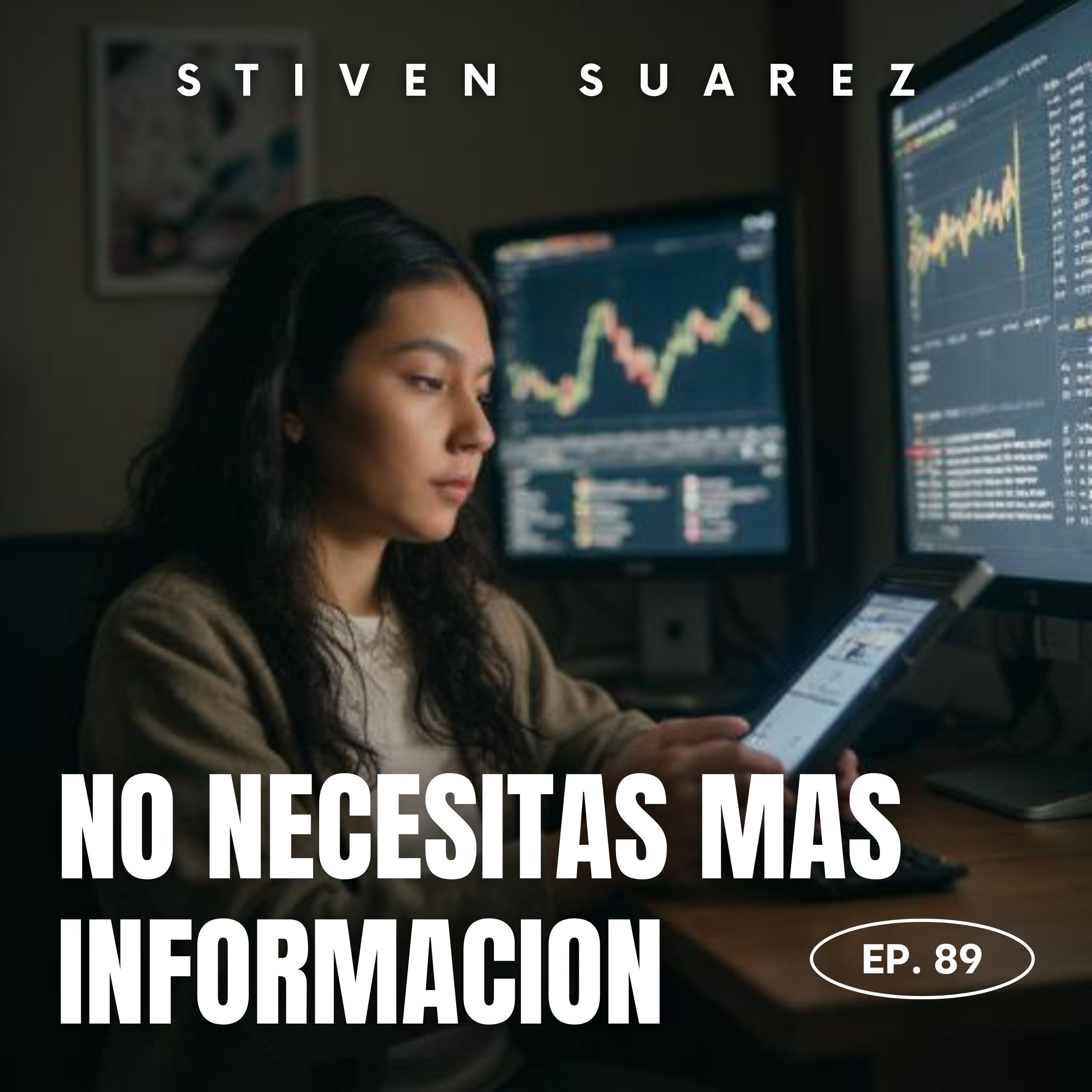 89: No necesitas más información, necesitas acción episode artwork
