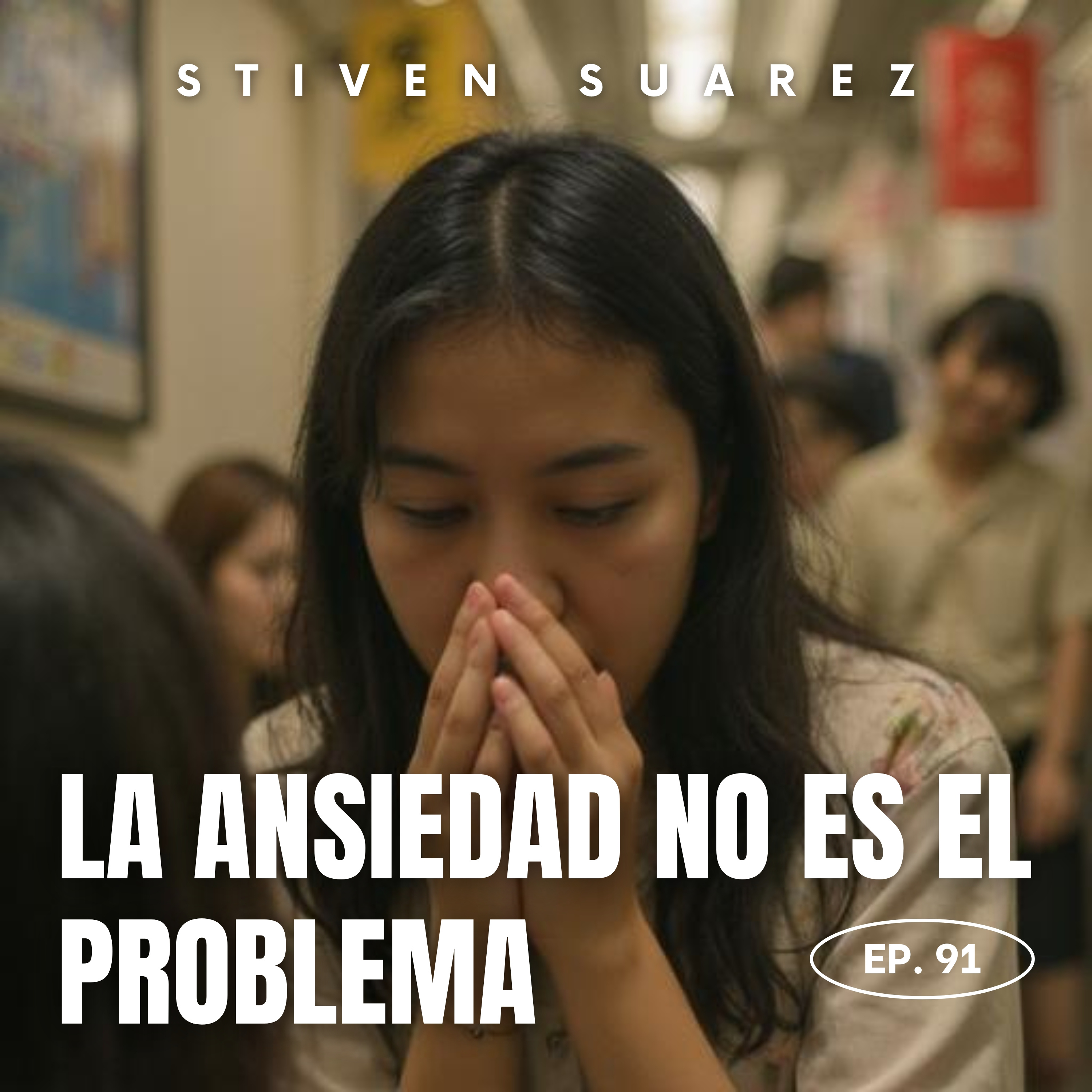 91:	La ansiedad no es el problema, es la señal episode artwork