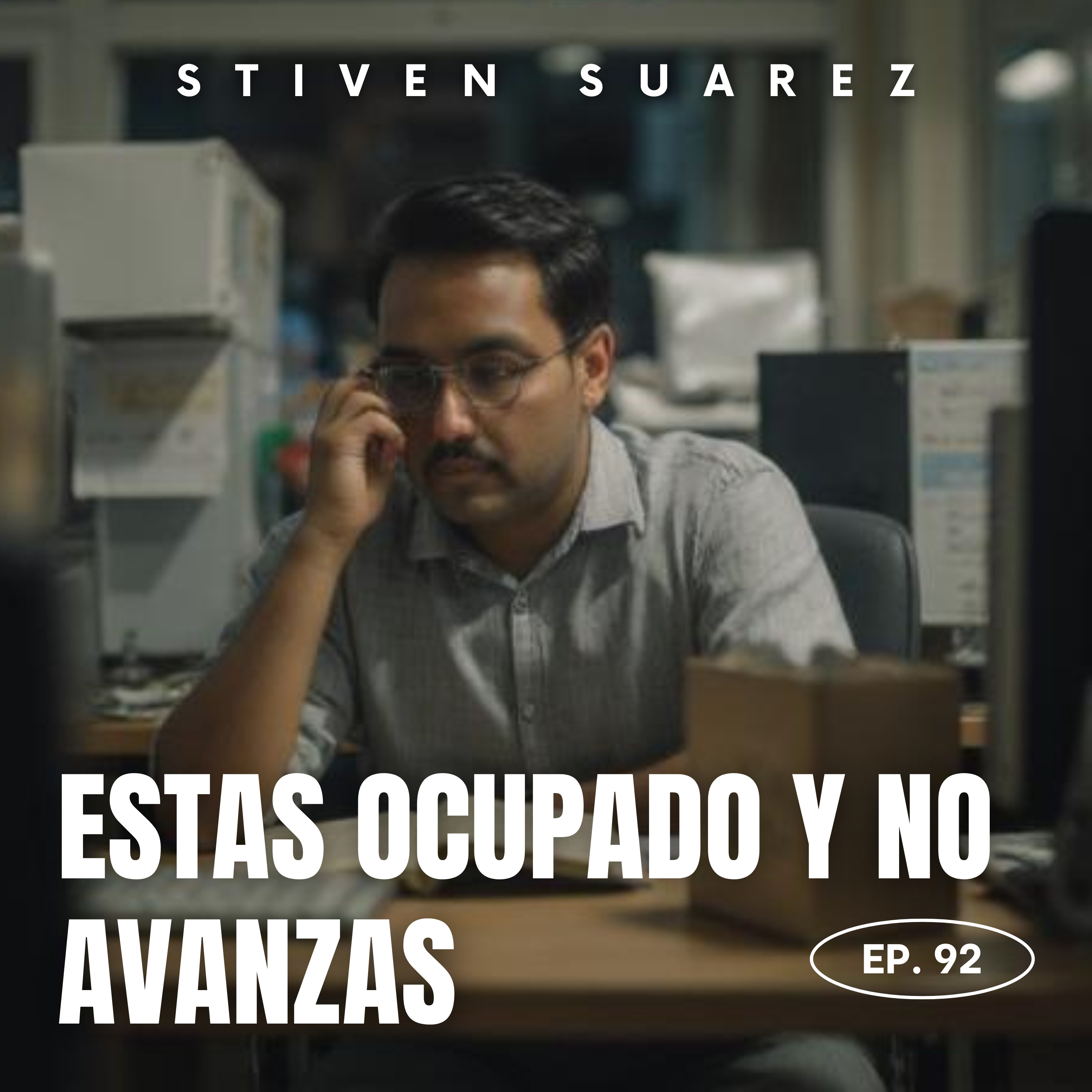 92: Estás ocupado, pero no estás avanzando episode artwork