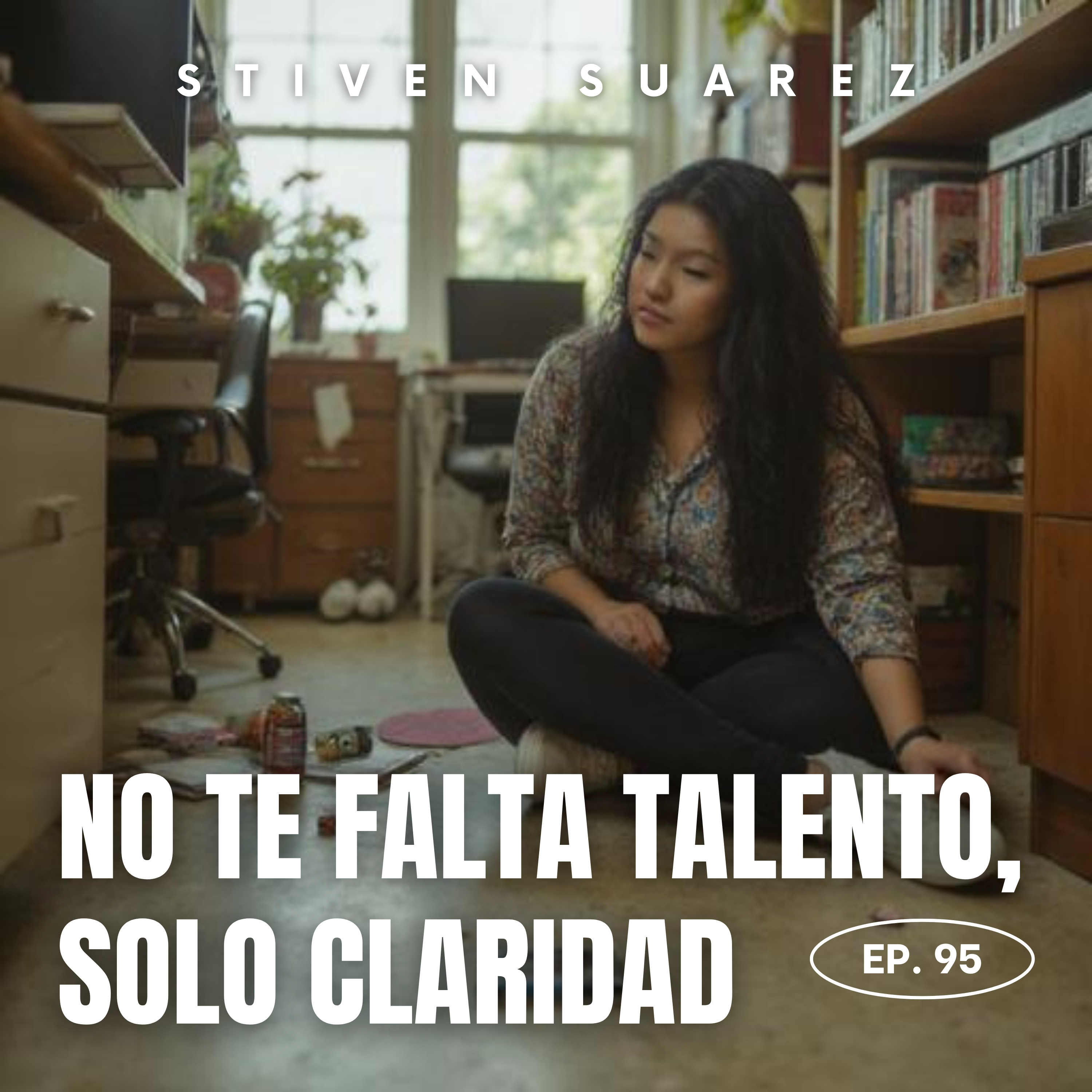 95: No te falta talento, te falta estructura episode artwork