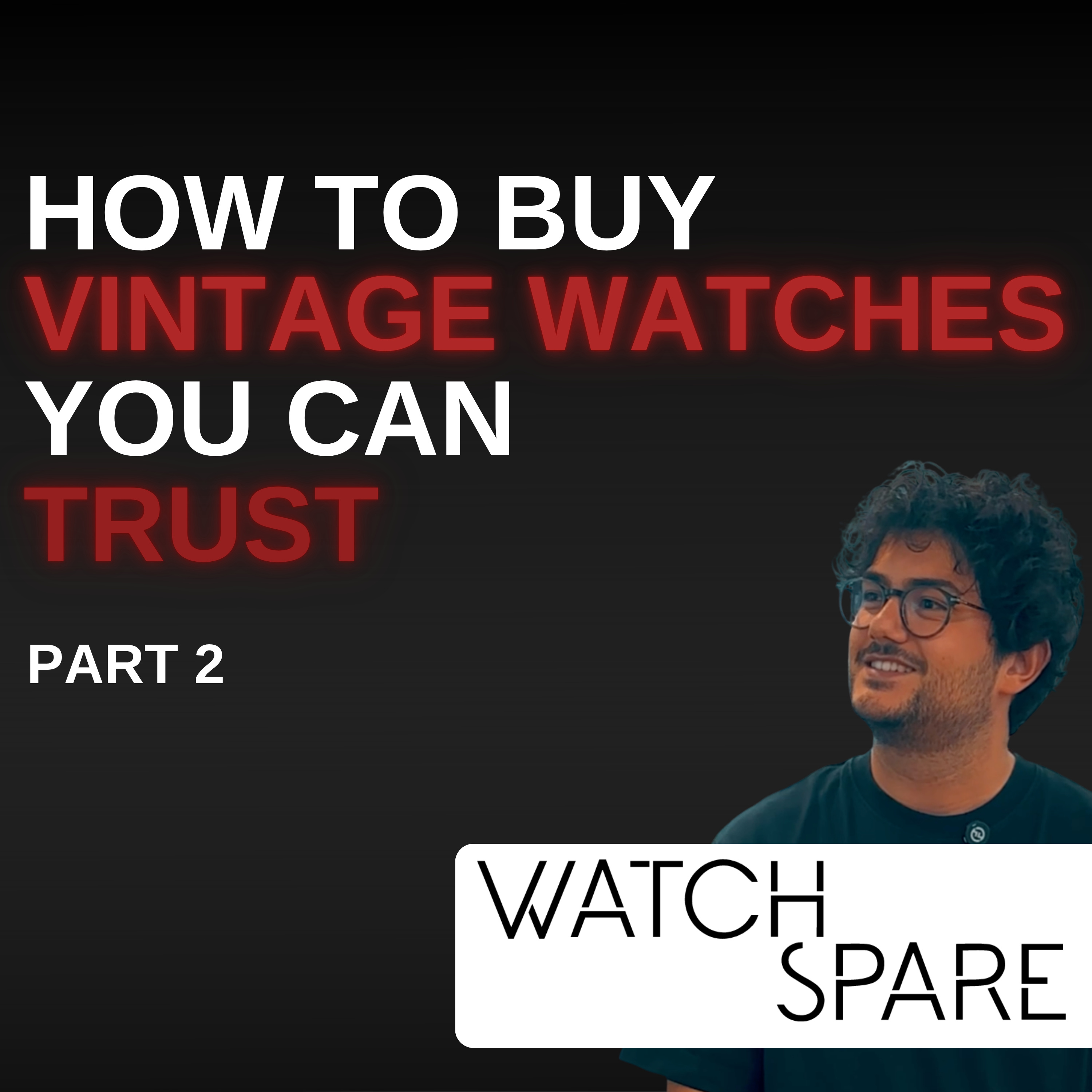 Inside Watch Spare PART 2: How to Buy Vintage Watches You Can Trust | Oliver on Selling Vintage Watches, Collecting & Global Watch Culture | chronedo Podcast