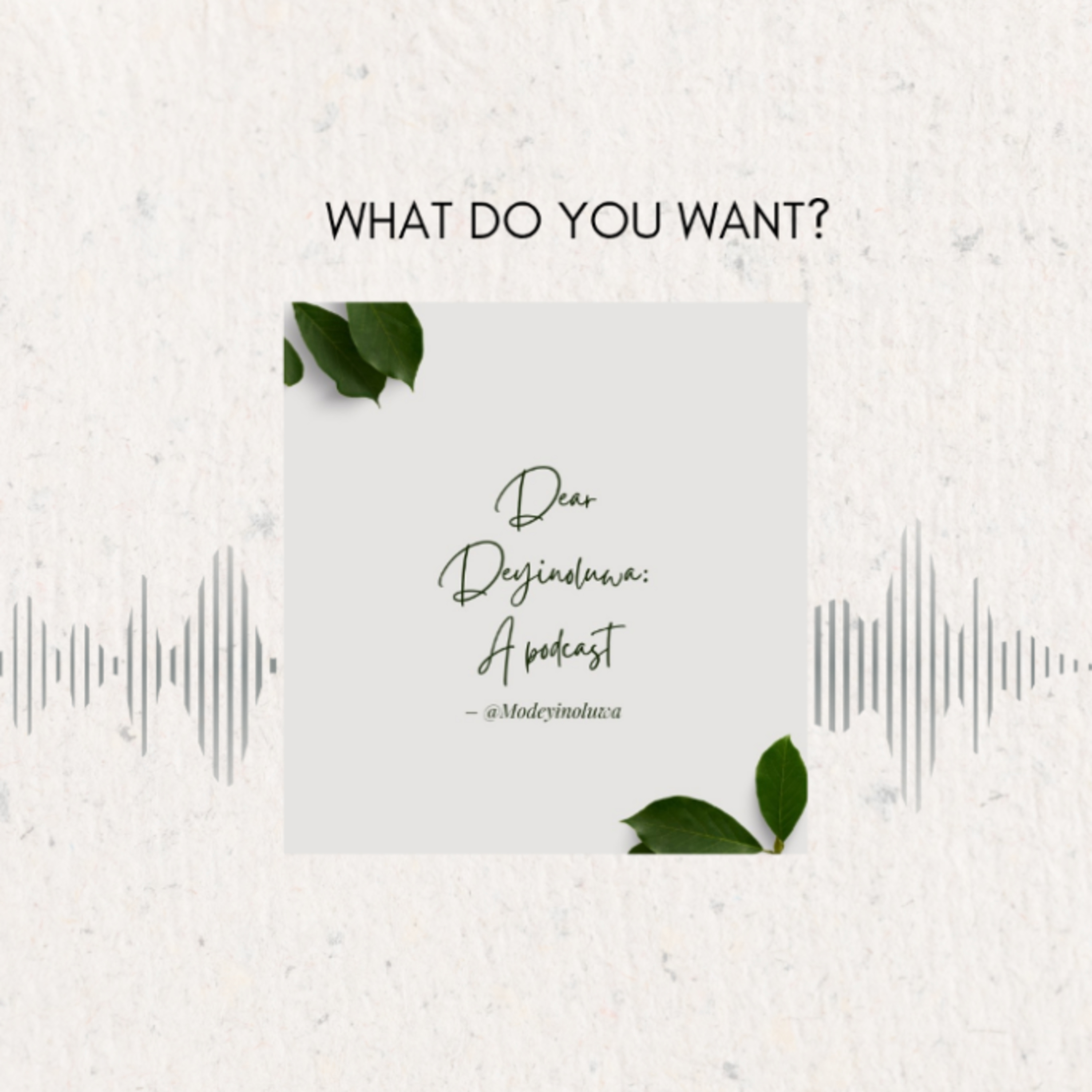 EP 11: What do you want? episode artwork
