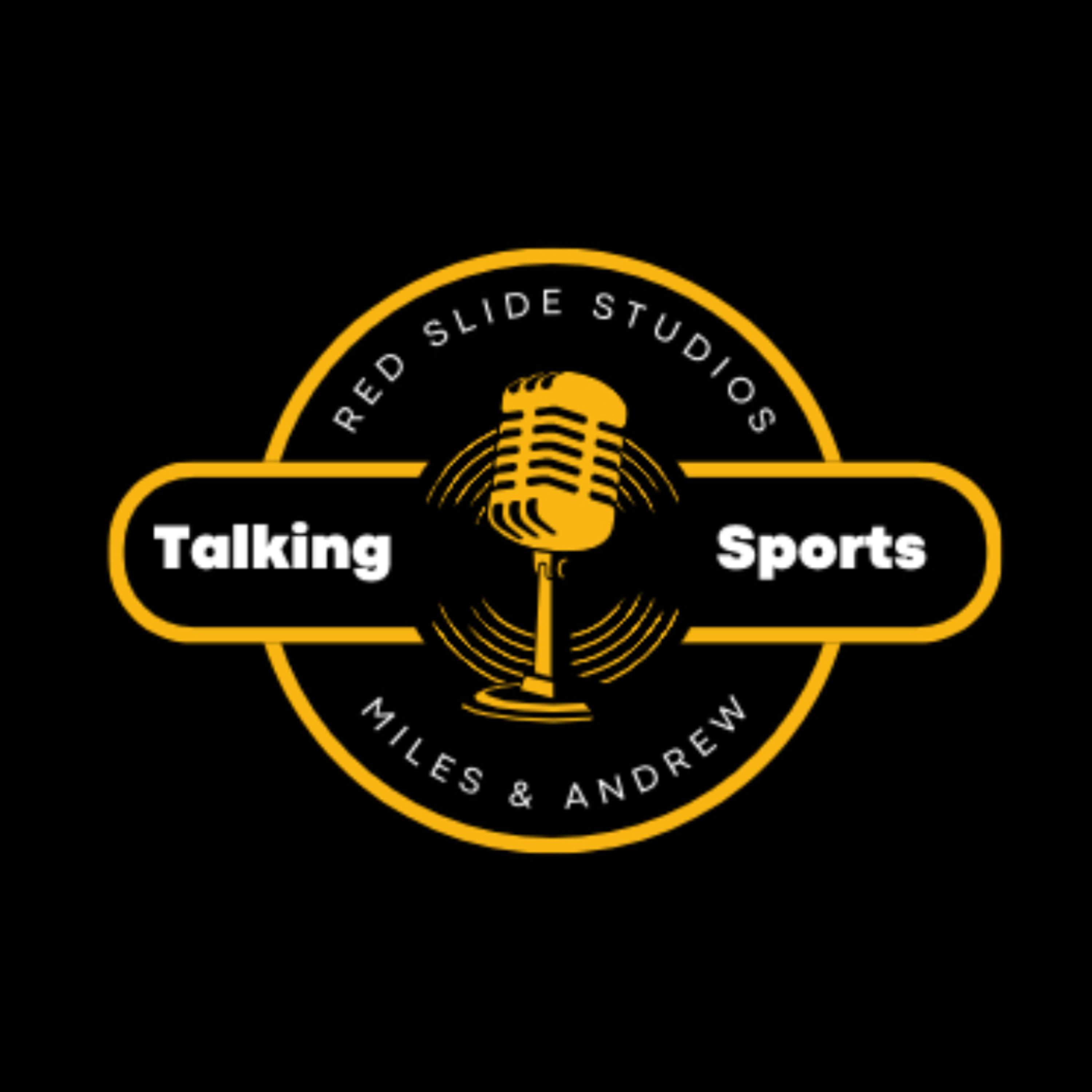 Talking Sports w Miles and Andrew